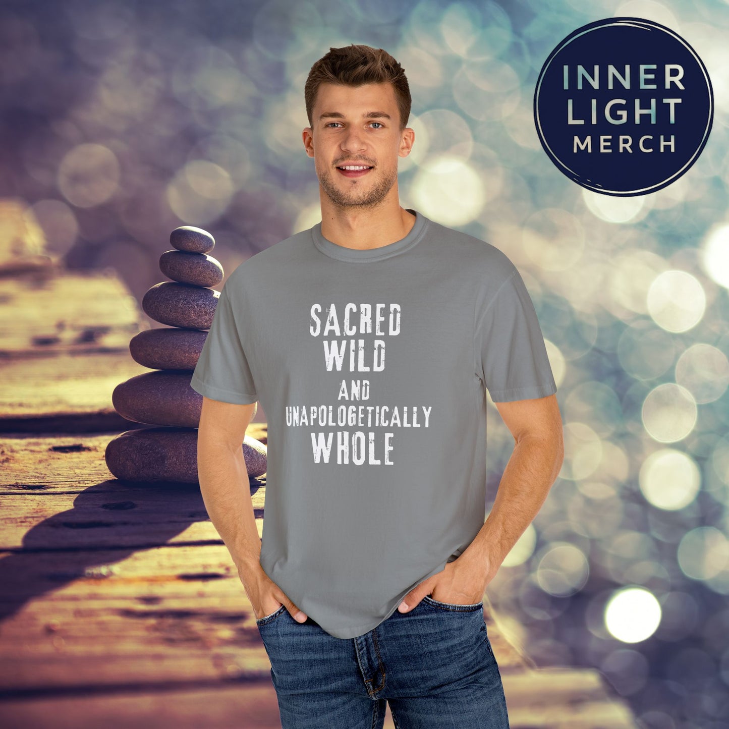 Garment-Dyed T-shirt with SACRED WILD AND UNAPOLOGETICALLY WHOLE Design