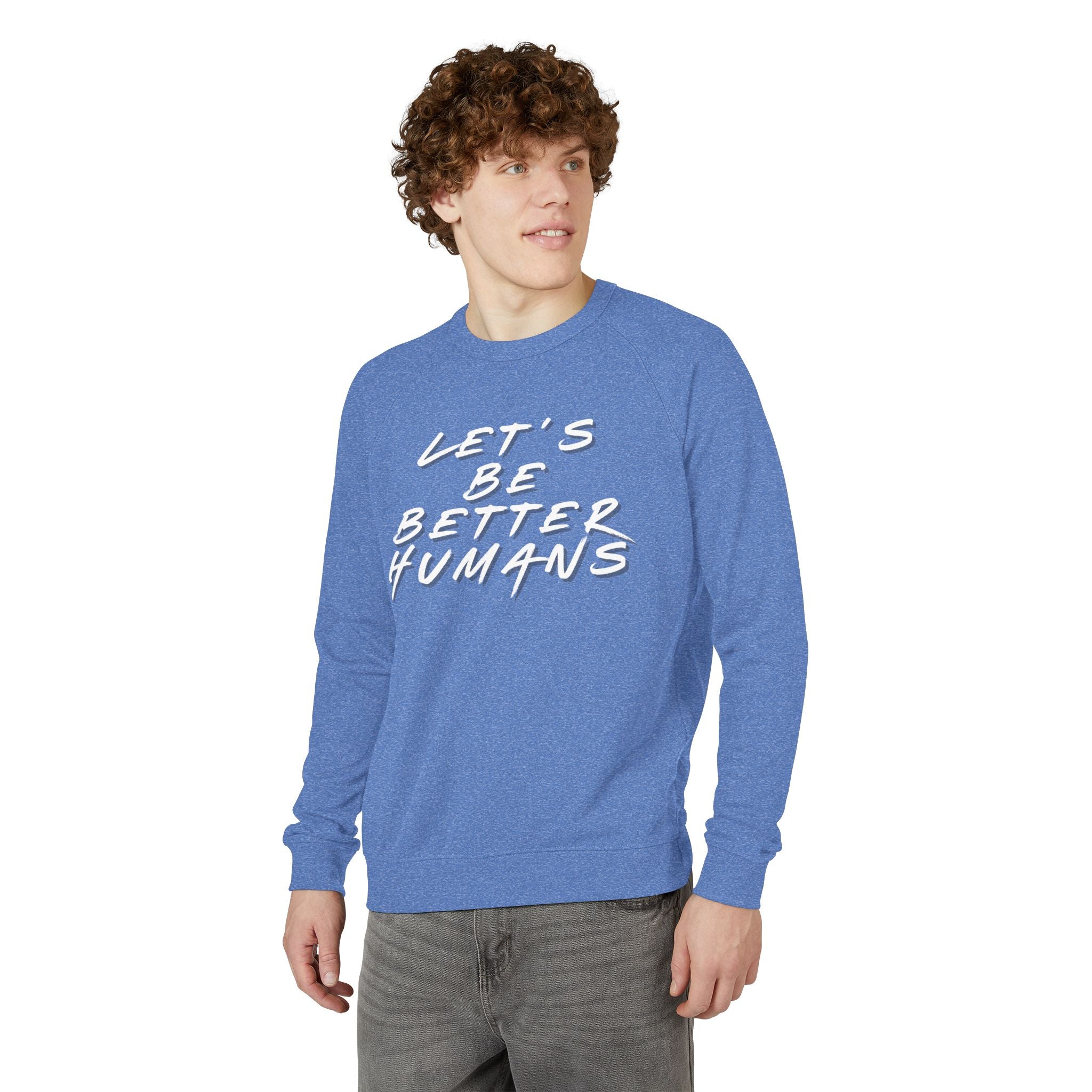 Sweatshirt Let's Be Better Humans