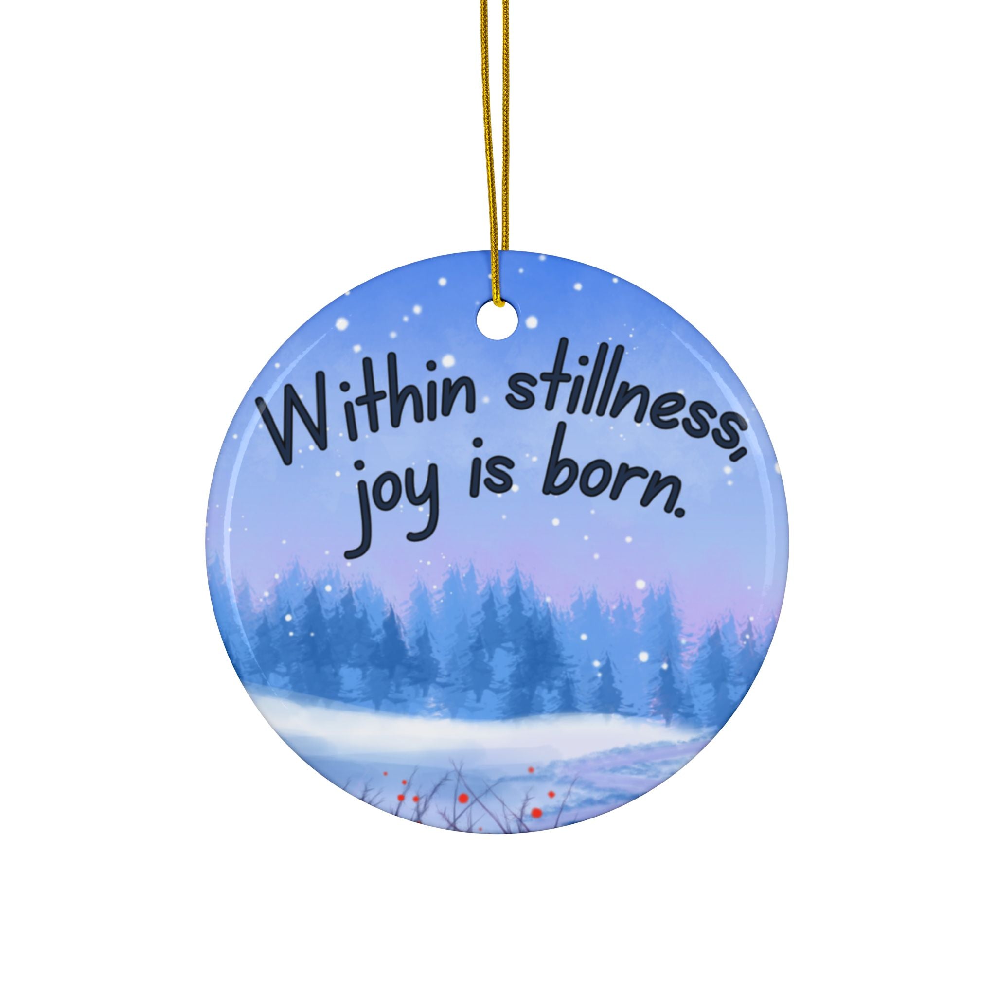 Ceramic Ornaments - Within Stillness, joy is born. - Holiday Decor, gift, Home Decoration, Christmas gift, christmas tree
