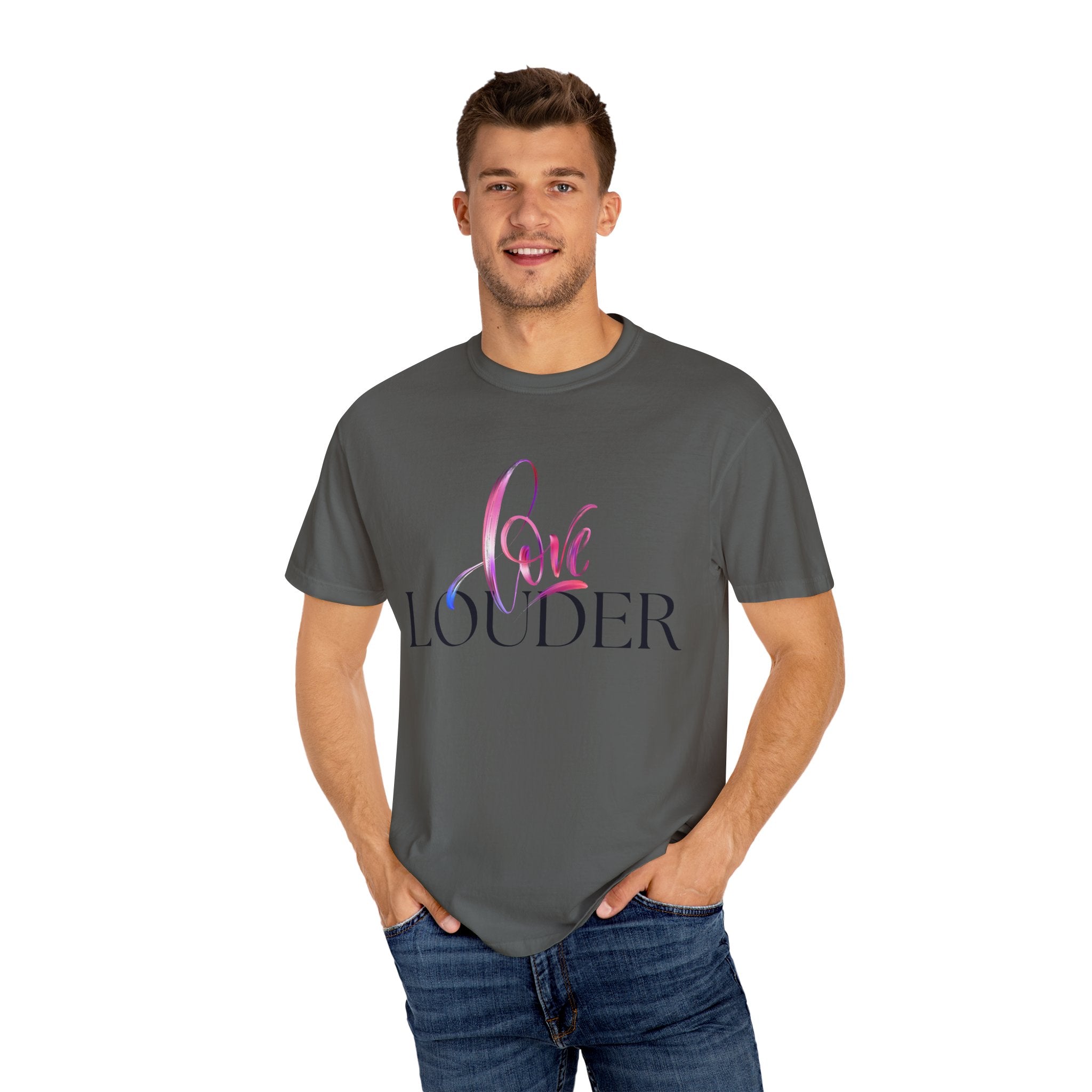 Love Louder Unisex Garment-Dyed T-Shirt – Express Yourself with Style