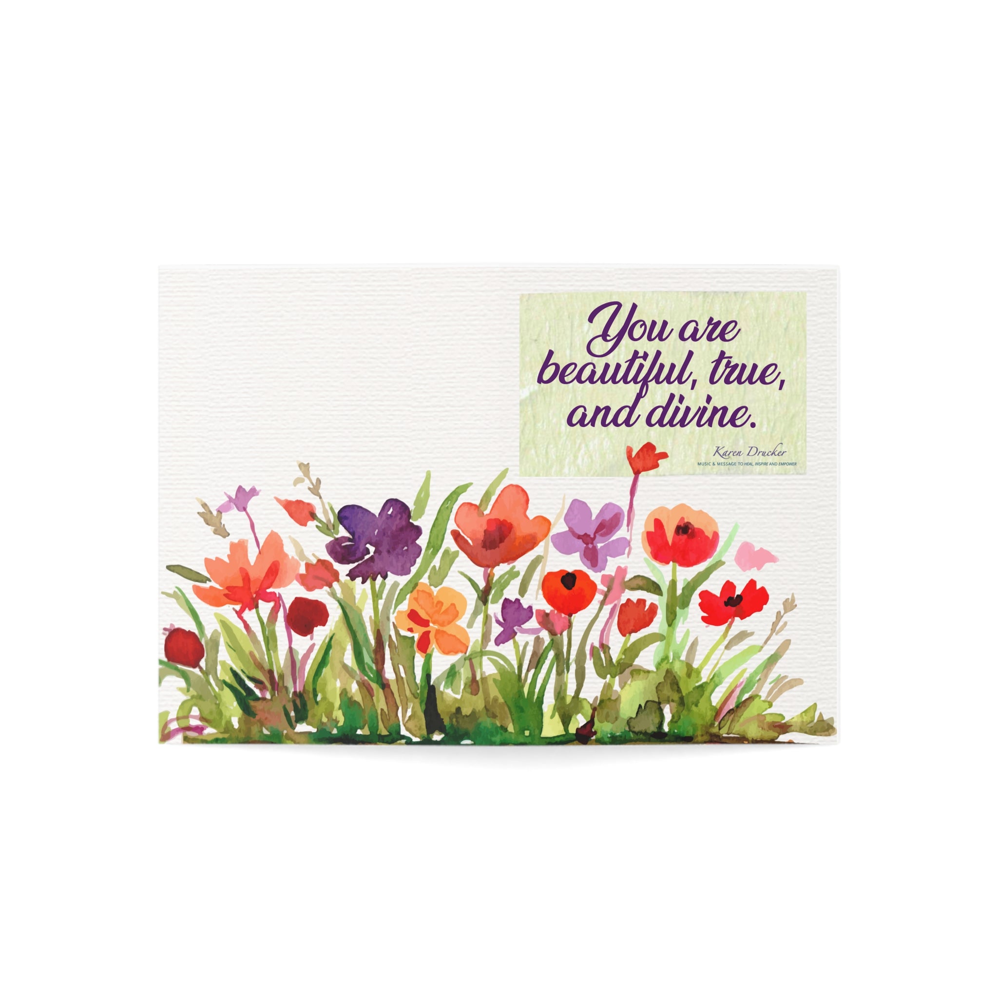 Greeting Cards: 'You are beautiful, true, and divine.' by Karen Drucker Designs