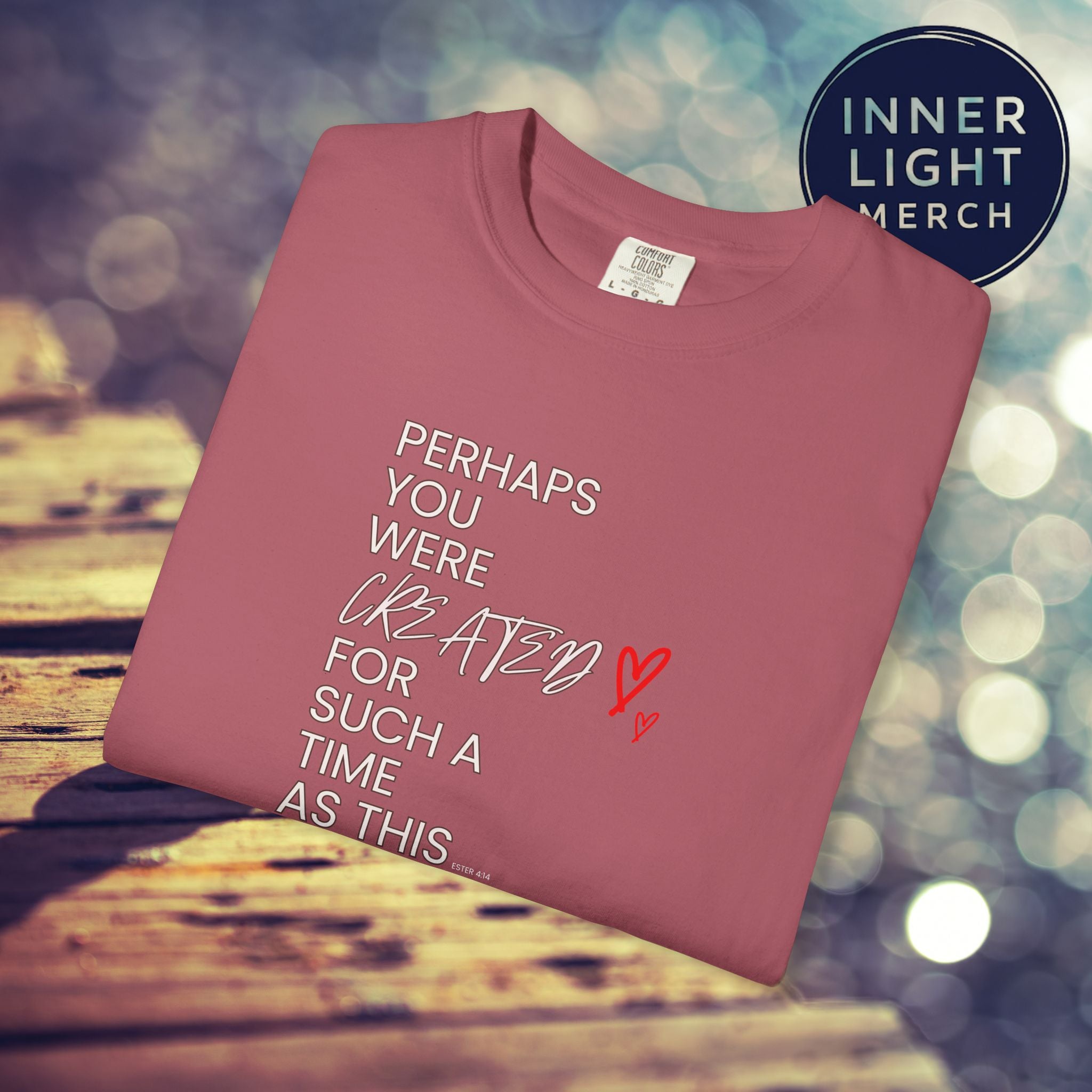 Inspiration T-shirt - Perhaps You Were Created for Such a Time as This