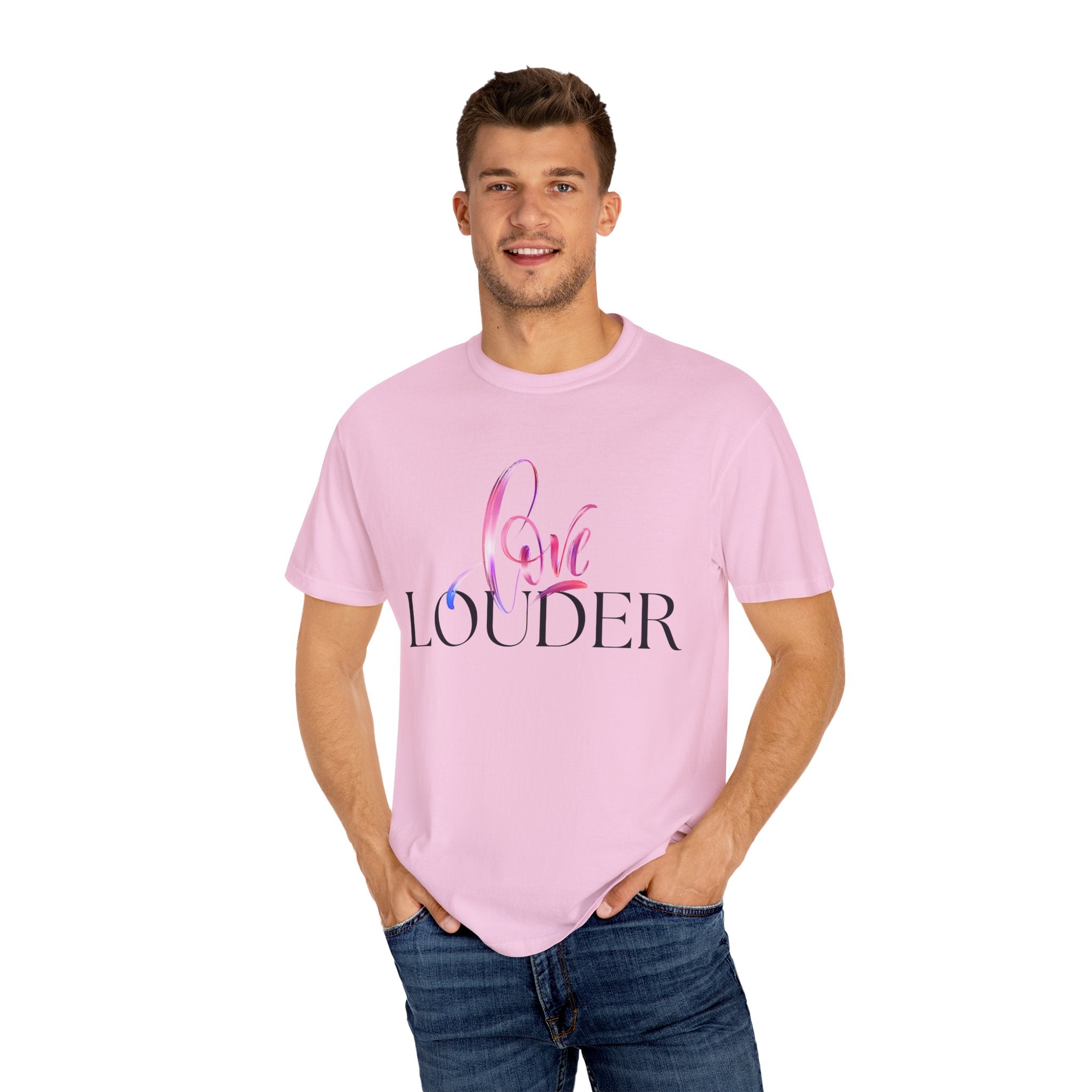 Love Louder Unisex Garment-Dyed T-Shirt – Express Yourself with Style