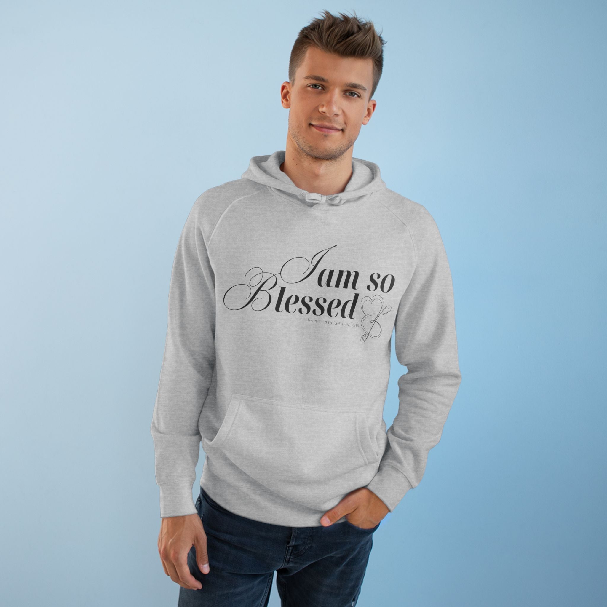 Hoodie with I AM SO BLESSED from Karen Drucker Designs