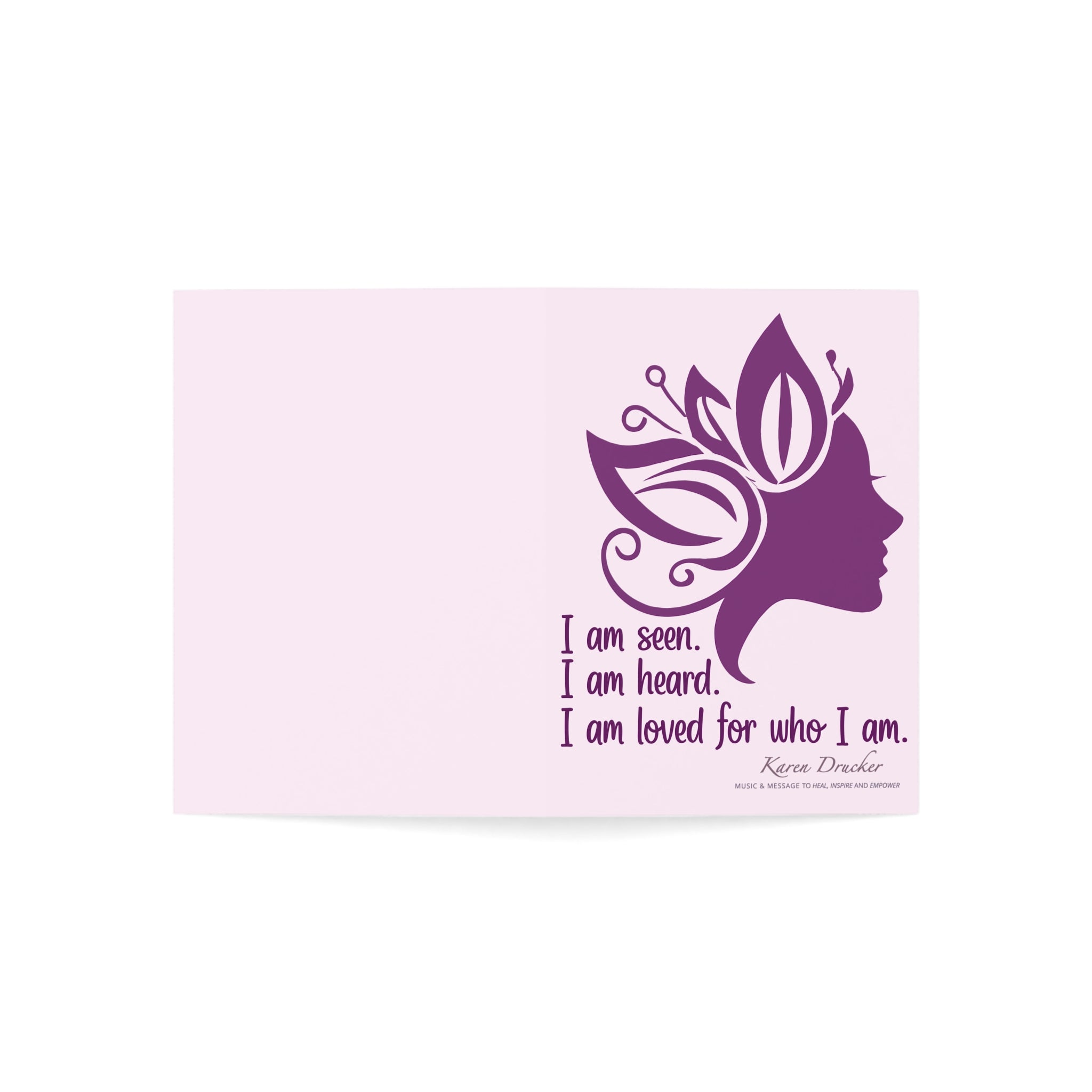 Greeting Cards - 'I am seen. I am heard. I am loved for who I am. ' Karen Drucker Designs