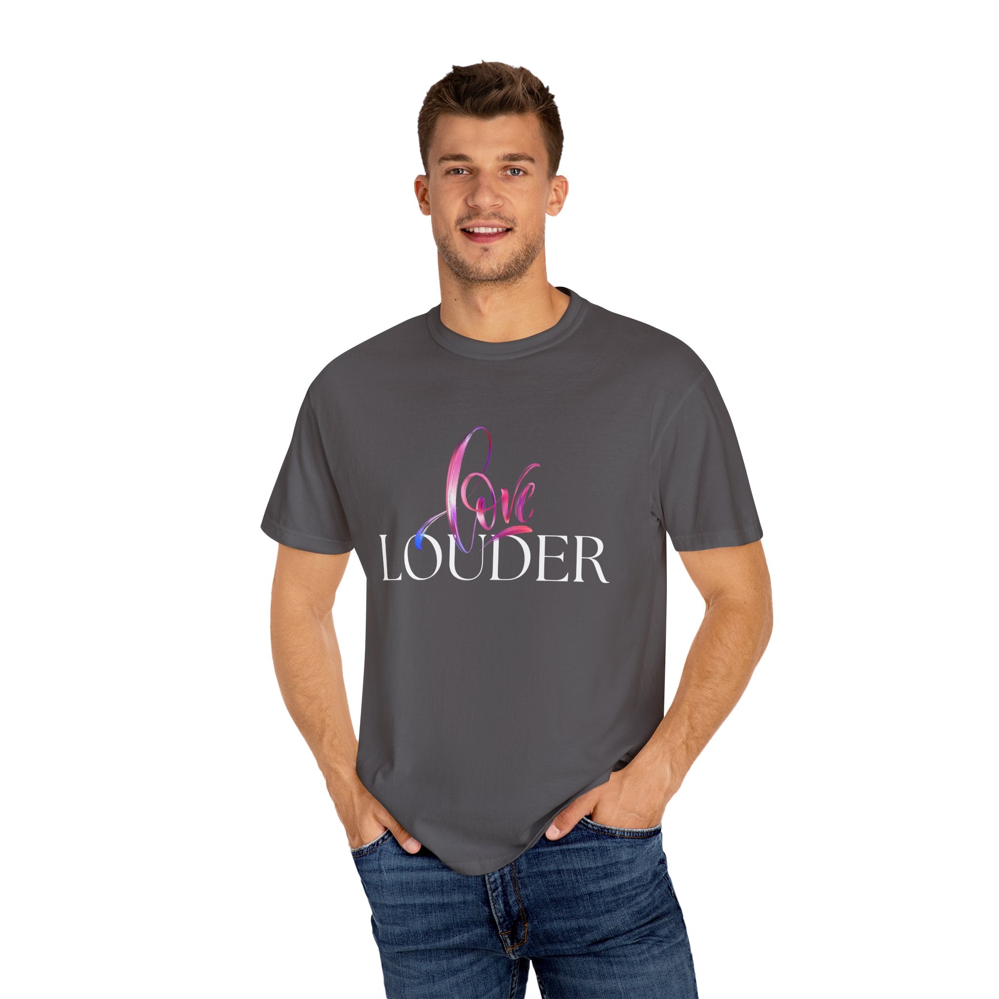 Love Louder Unisex Garment-Dyed T-Shirt – Express Yourself with Style