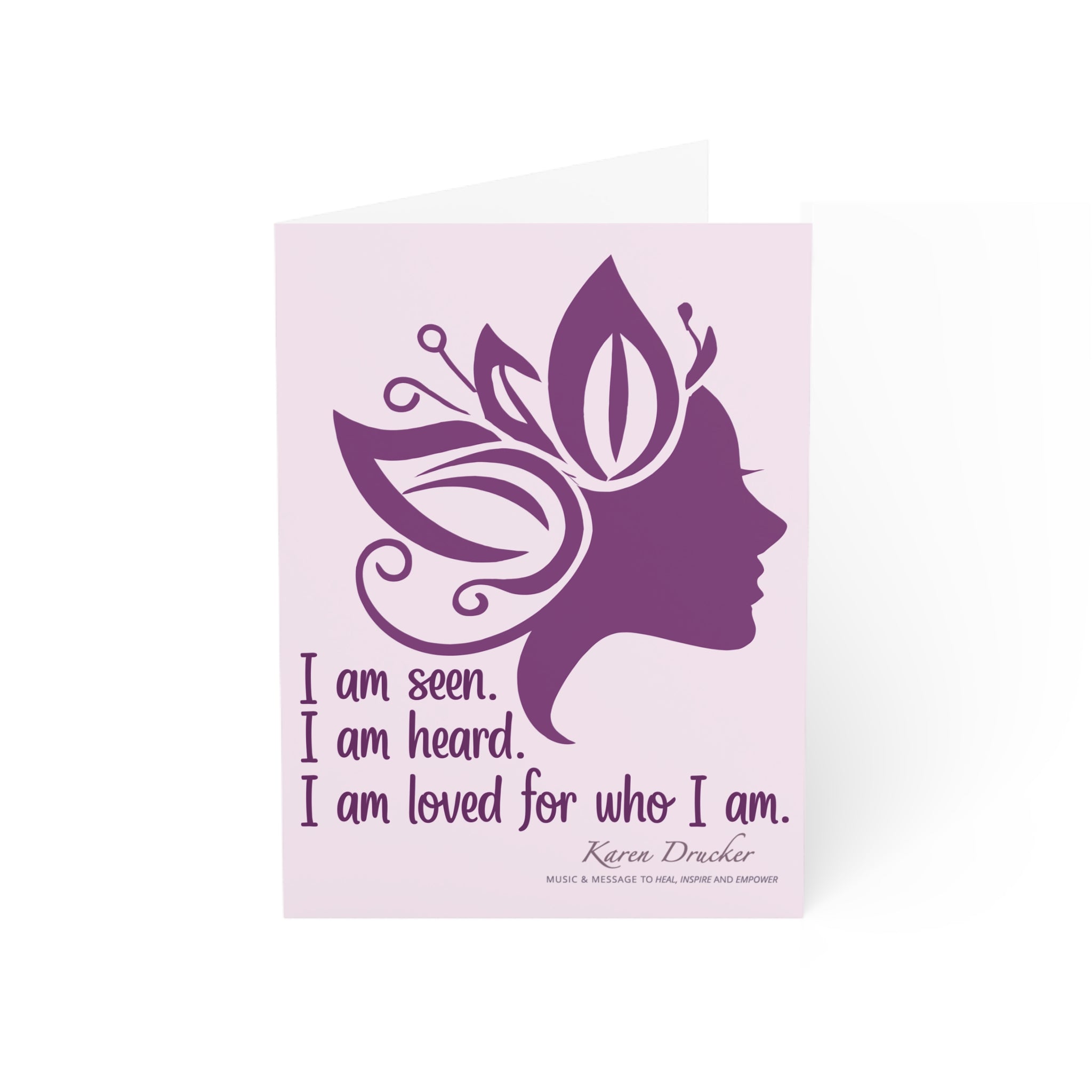 Greeting Cards - 'I am seen. I am heard. I am loved for who I am. ' Karen Drucker Designs
