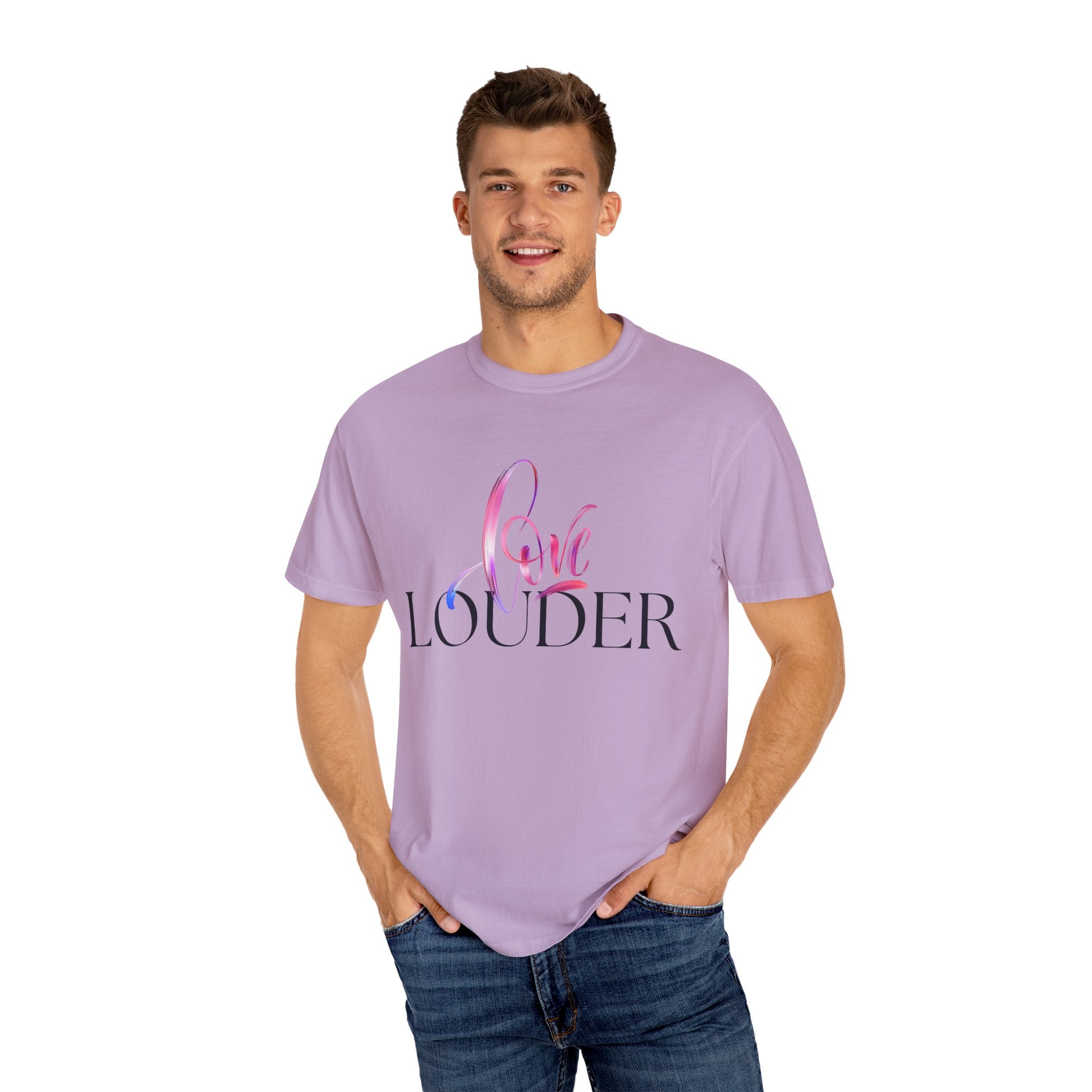 Love Louder Unisex Garment-Dyed T-Shirt – Express Yourself with Style