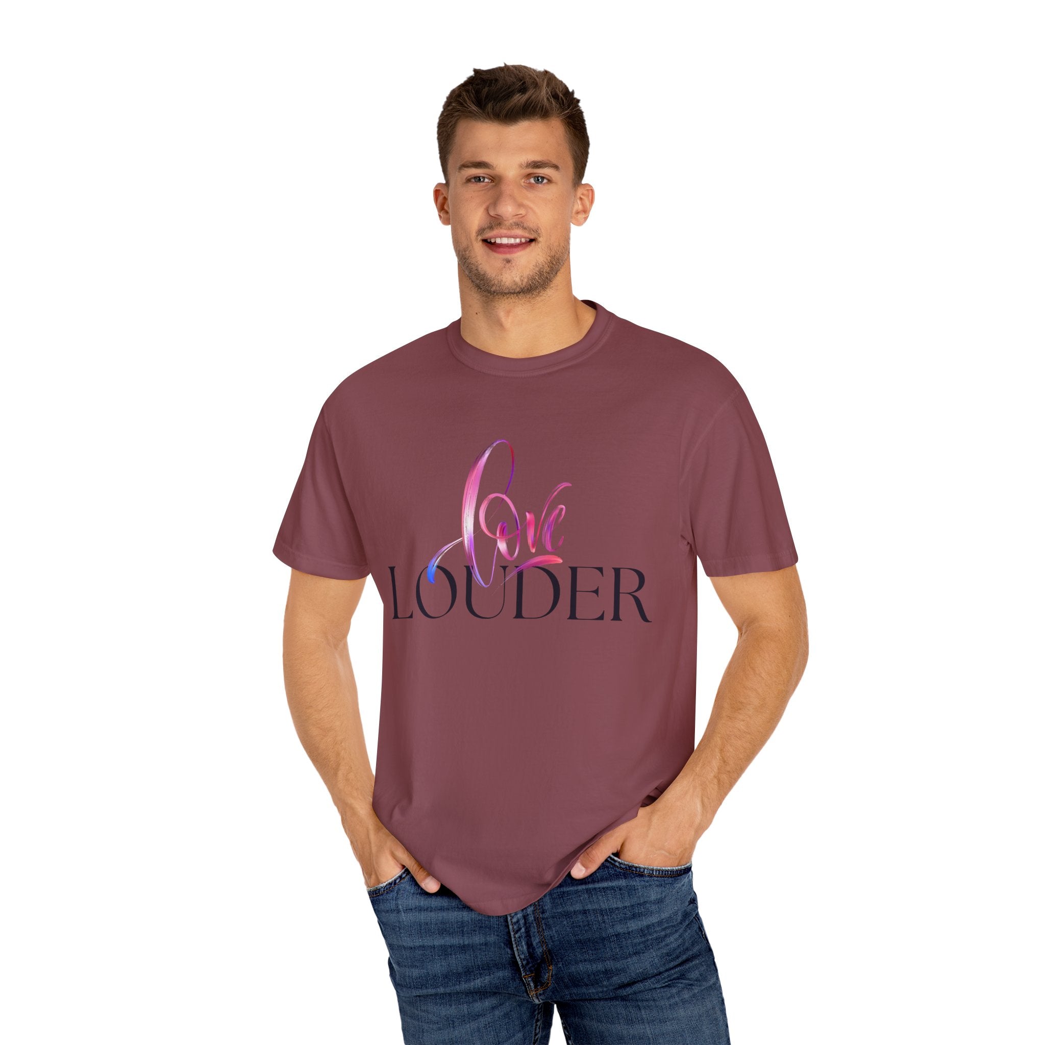 Love Louder Unisex Garment-Dyed T-Shirt – Express Yourself with Style