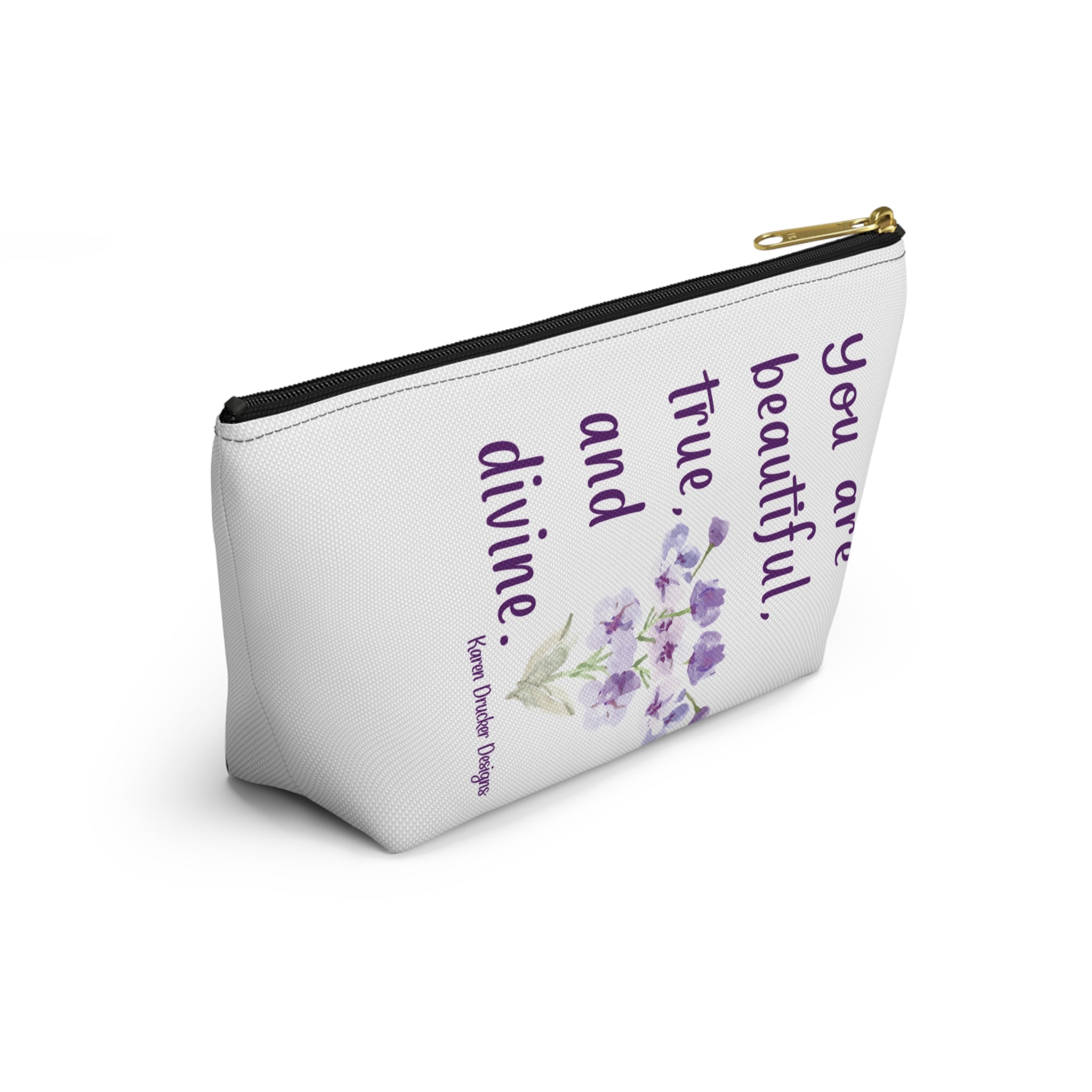 Accessory Pouch w T-bottom "You are beautiful, true, and divine." from Karen Drucker Designs