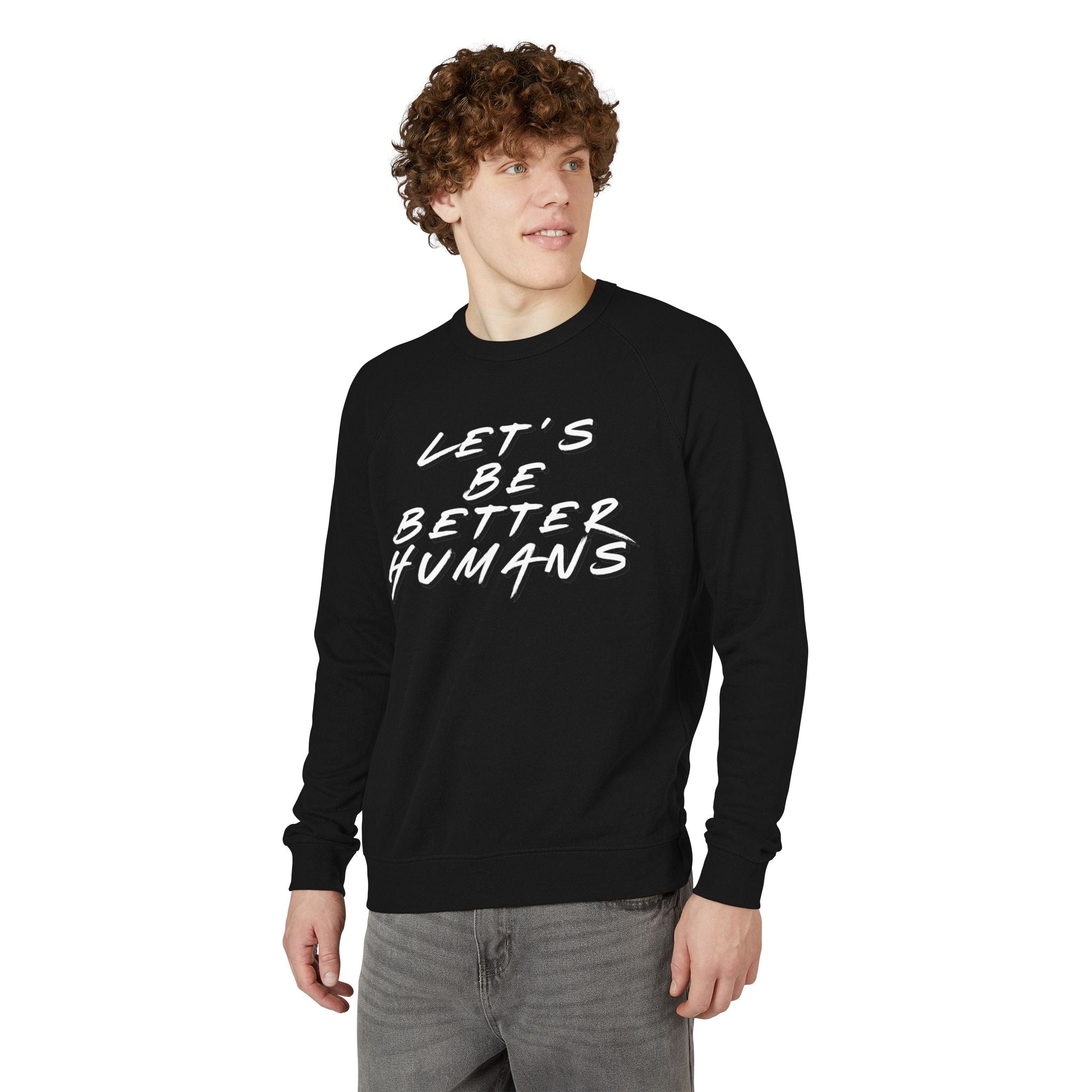 Sweatshirt Let's Be Better Humans