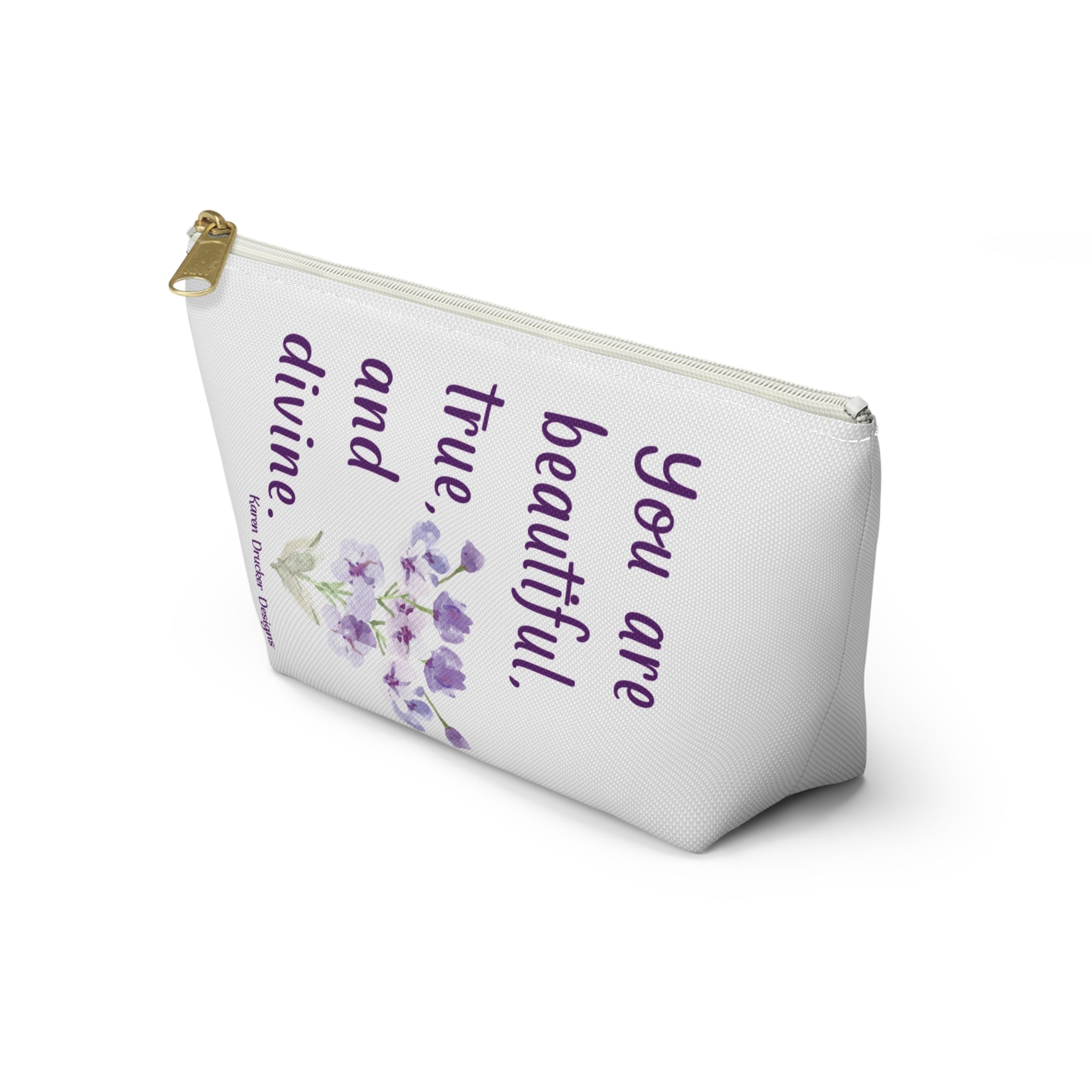 Accessory Pouch w T-bottom "You are beautiful, true, and divine." from Karen Drucker Designs