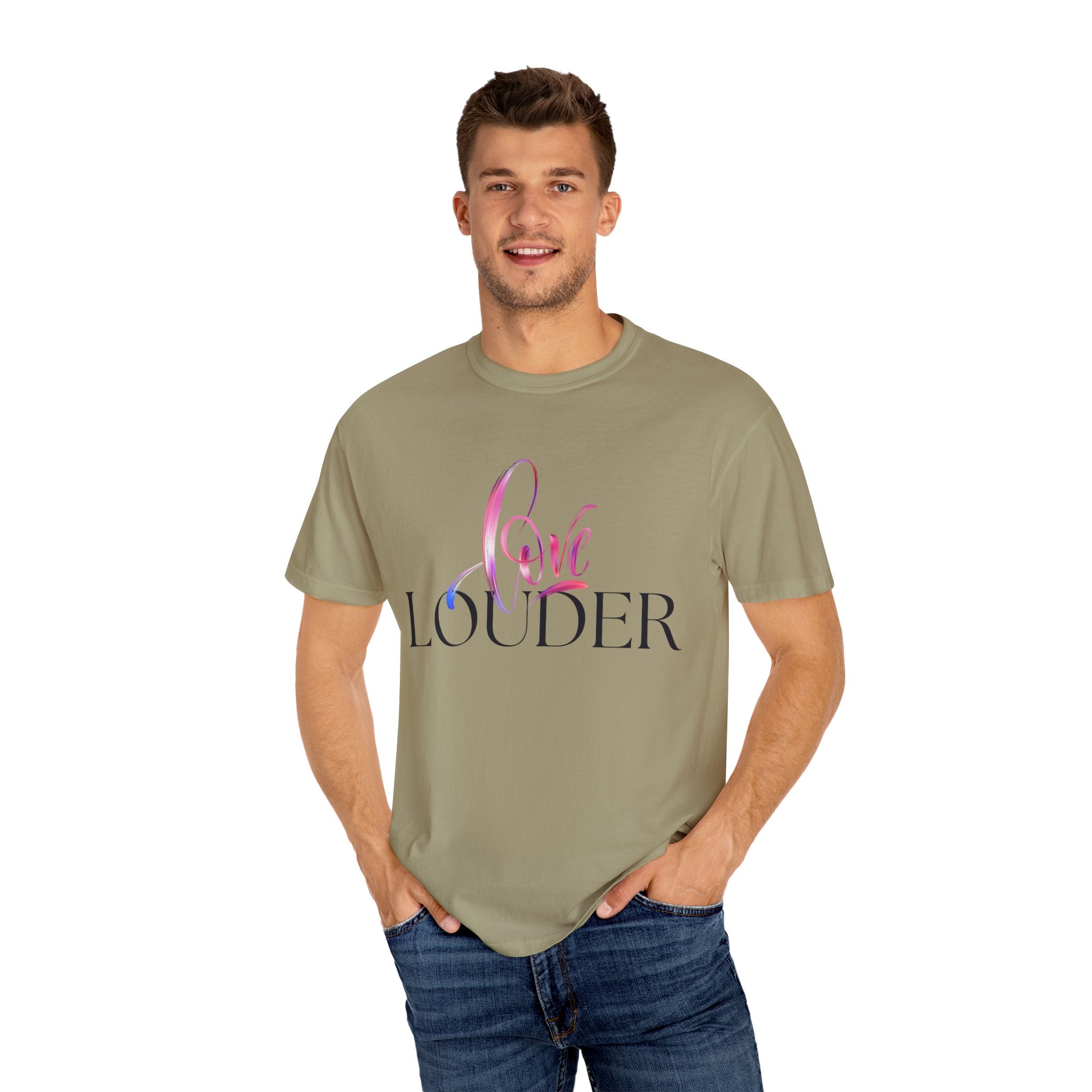 Love Louder Unisex Garment-Dyed T-Shirt – Express Yourself with Style