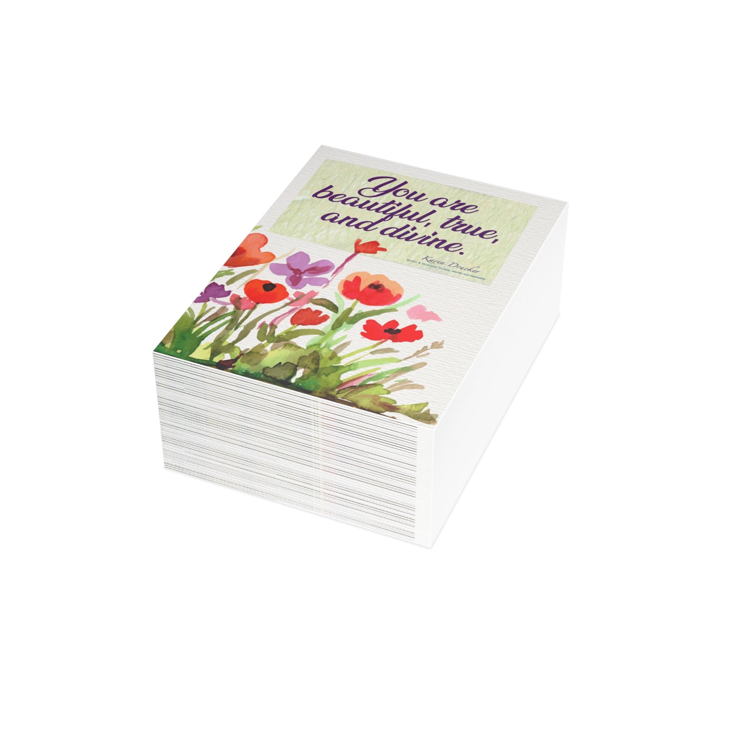 Greeting Cards: 'You are beautiful, true, and divine.' by Karen Drucker Designs