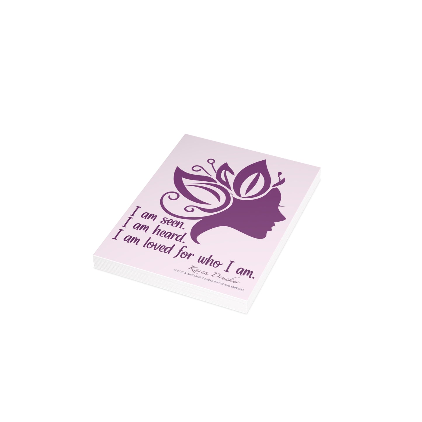 Greeting Cards - 'I am seen. I am heard. I am loved for who I am. ' Karen Drucker Designs