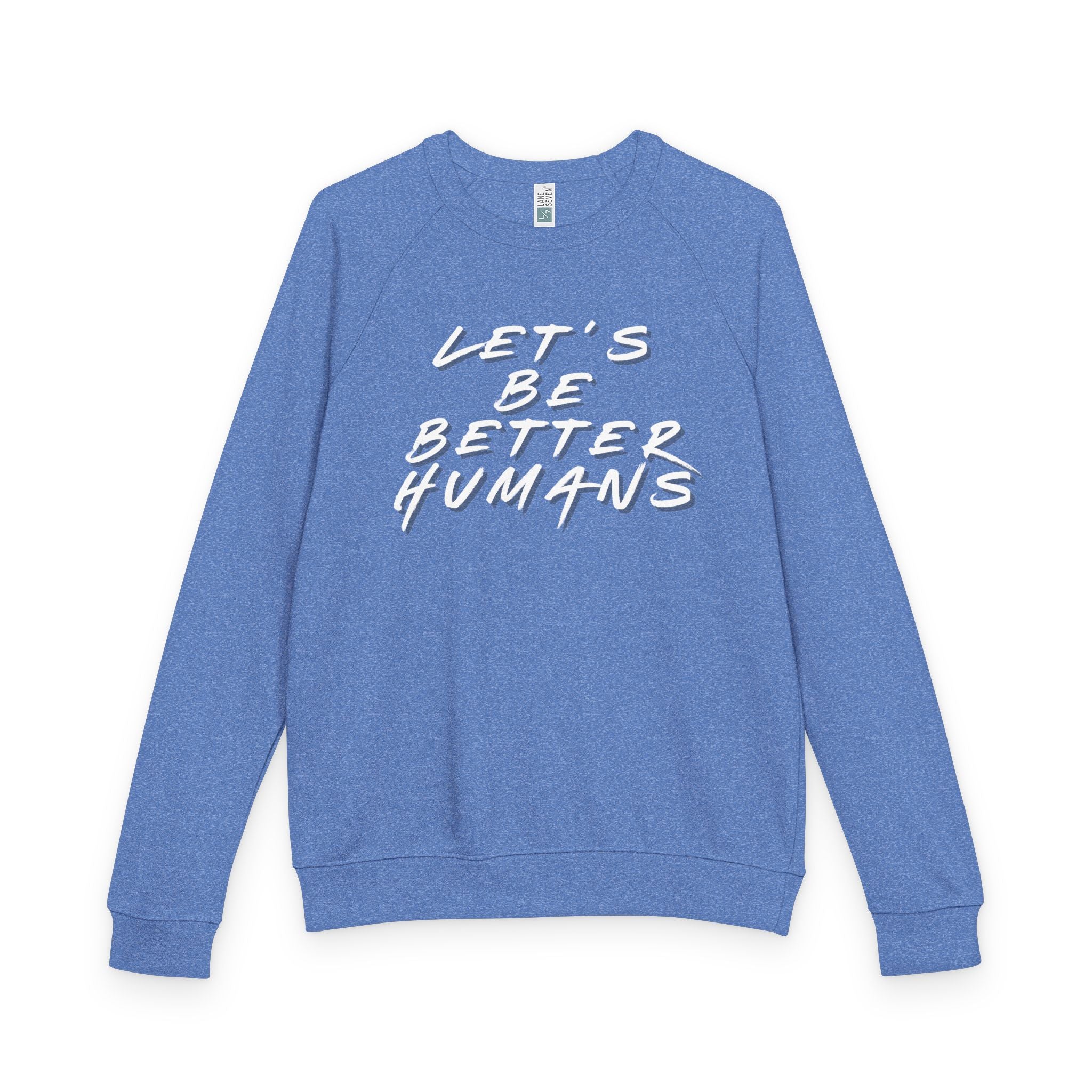 Sweatshirt Let's Be Better Humans