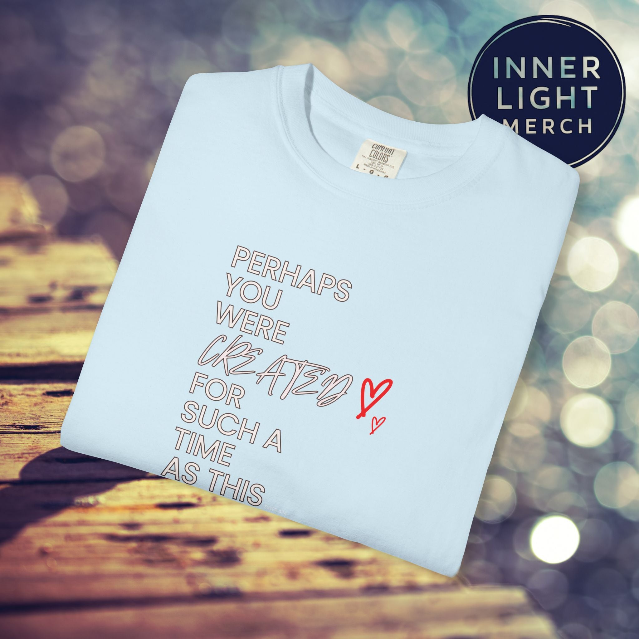 Inspiration T-shirt - Perhaps You Were Created for Such a Time as This