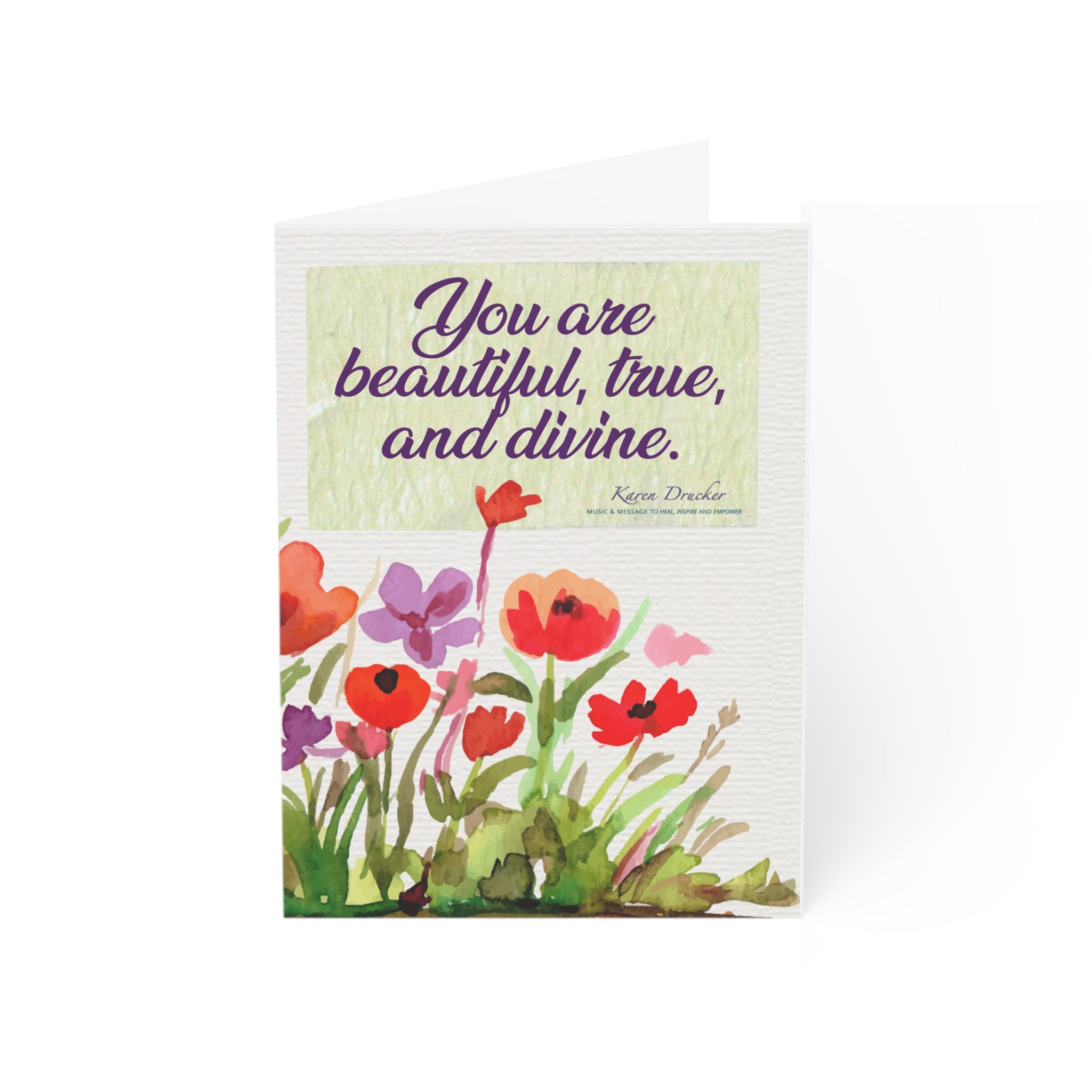 Greeting Cards: 'You are beautiful, true, and divine.' by Karen Drucker Designs