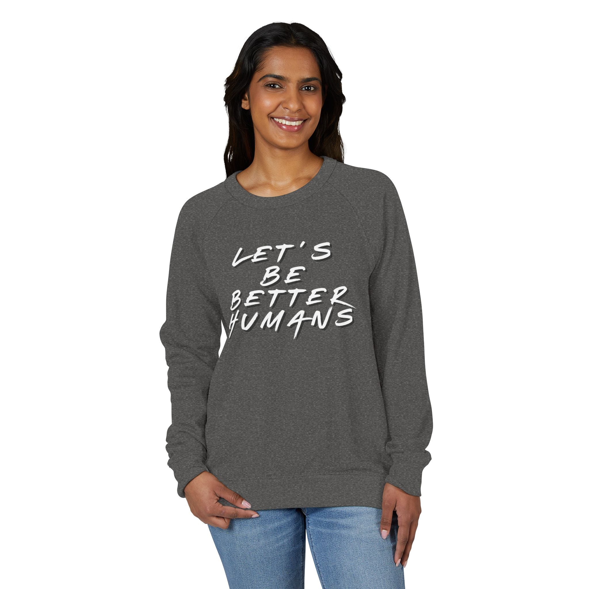Sweatshirt Let's Be Better Humans