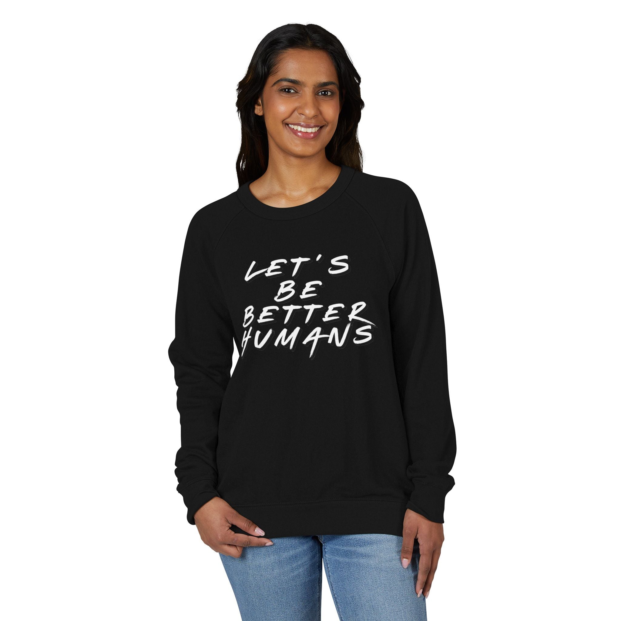 Sweatshirt Let's Be Better Humans