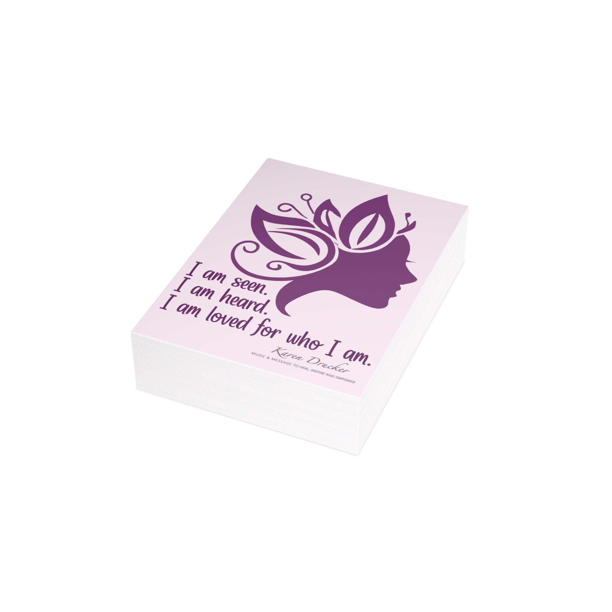 Greeting Cards - 'I am seen. I am heard. I am loved for who I am. ' Karen Drucker Designs