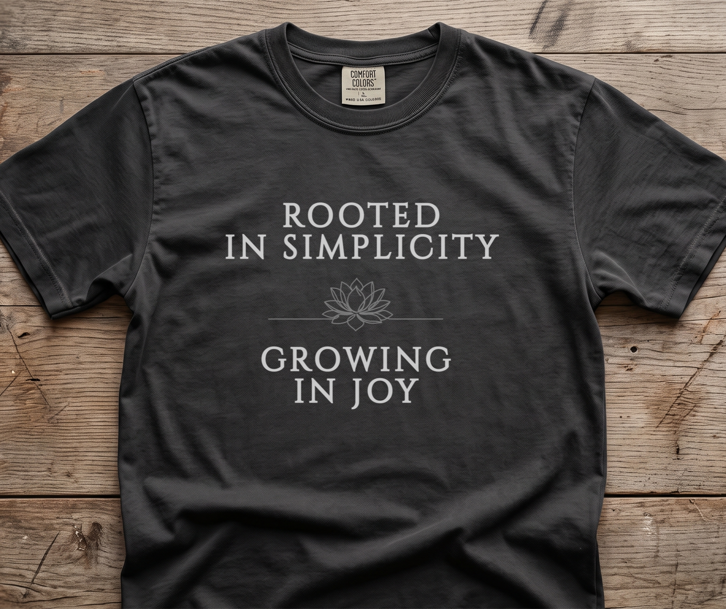 Rooted in Simplicity Growing in Joy Comfort Colors T-Shirt, Mindful Living Inspirational Tee