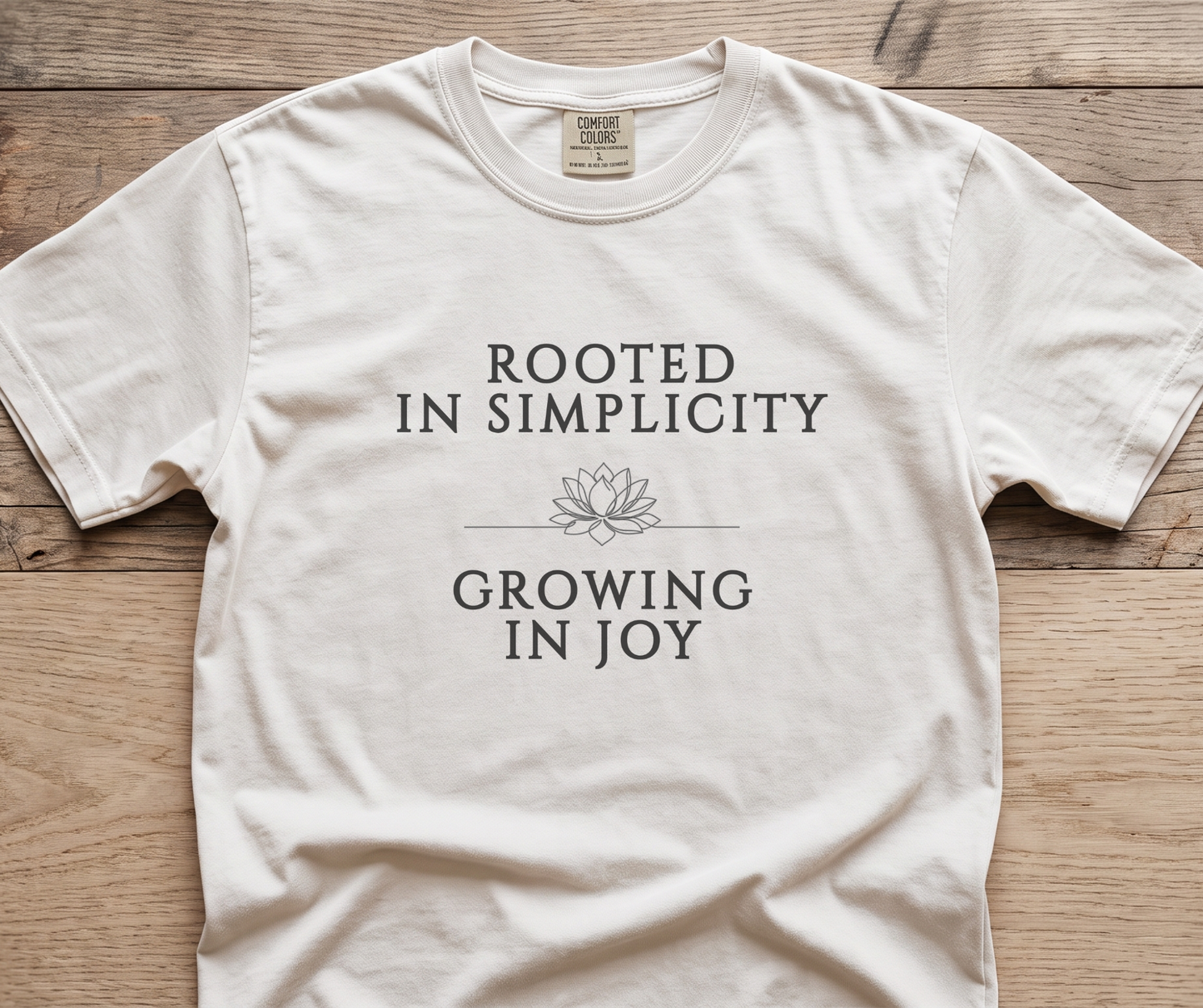 Rooted in Simplicity Growing in Joy Comfort Colors T-Shirt, Mindful Living Inspirational Tee