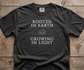 Rooted in Earth Growing in Light Comfort Colors T-Shirt, Nature-Inspired Spiritual Growth Tee