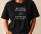 Rooted in Earth Growing in Light Comfort Colors T-Shirt, Nature-Inspired Spiritual Growth Tee