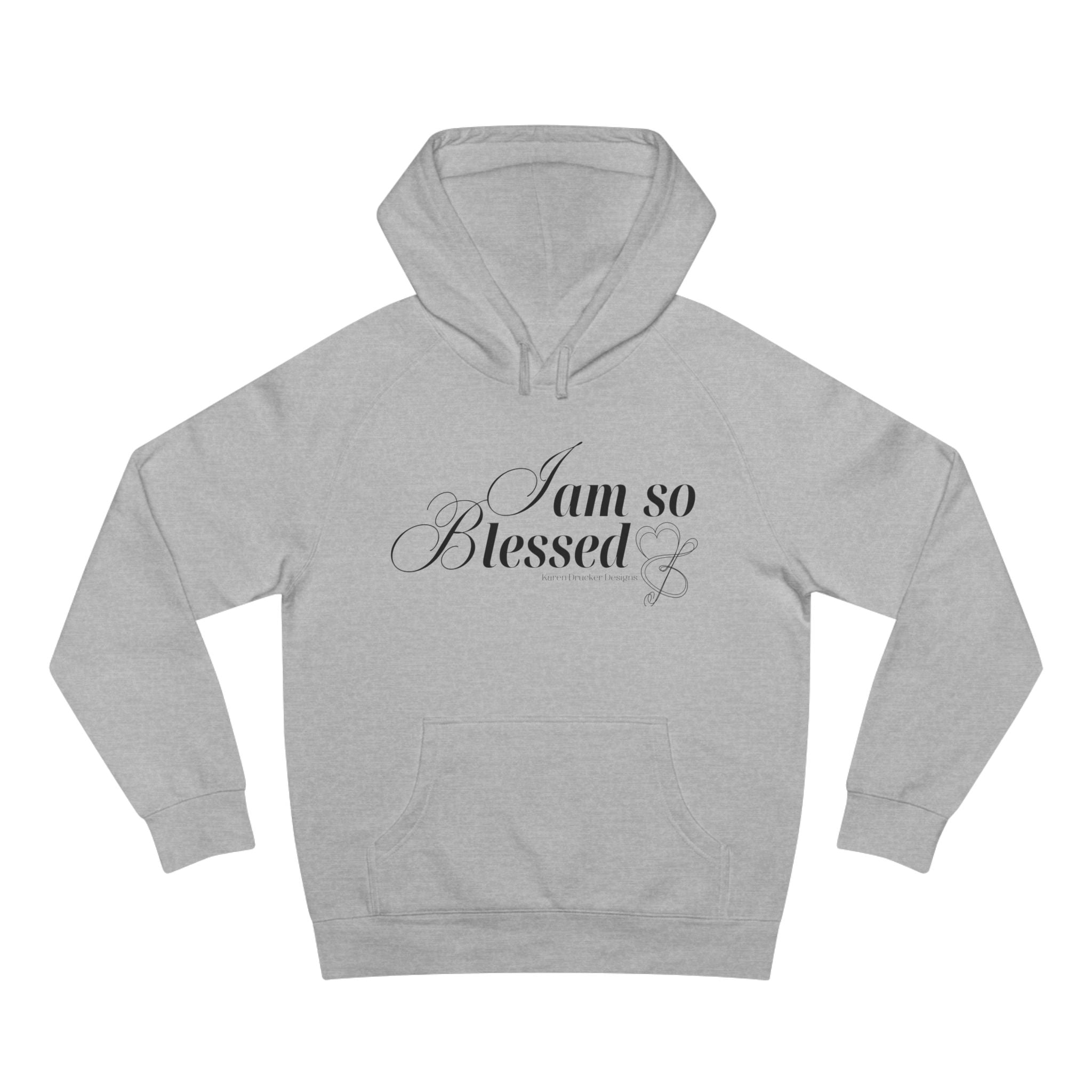 Hoodie with I AM SO BLESSED from Karen Drucker Designs