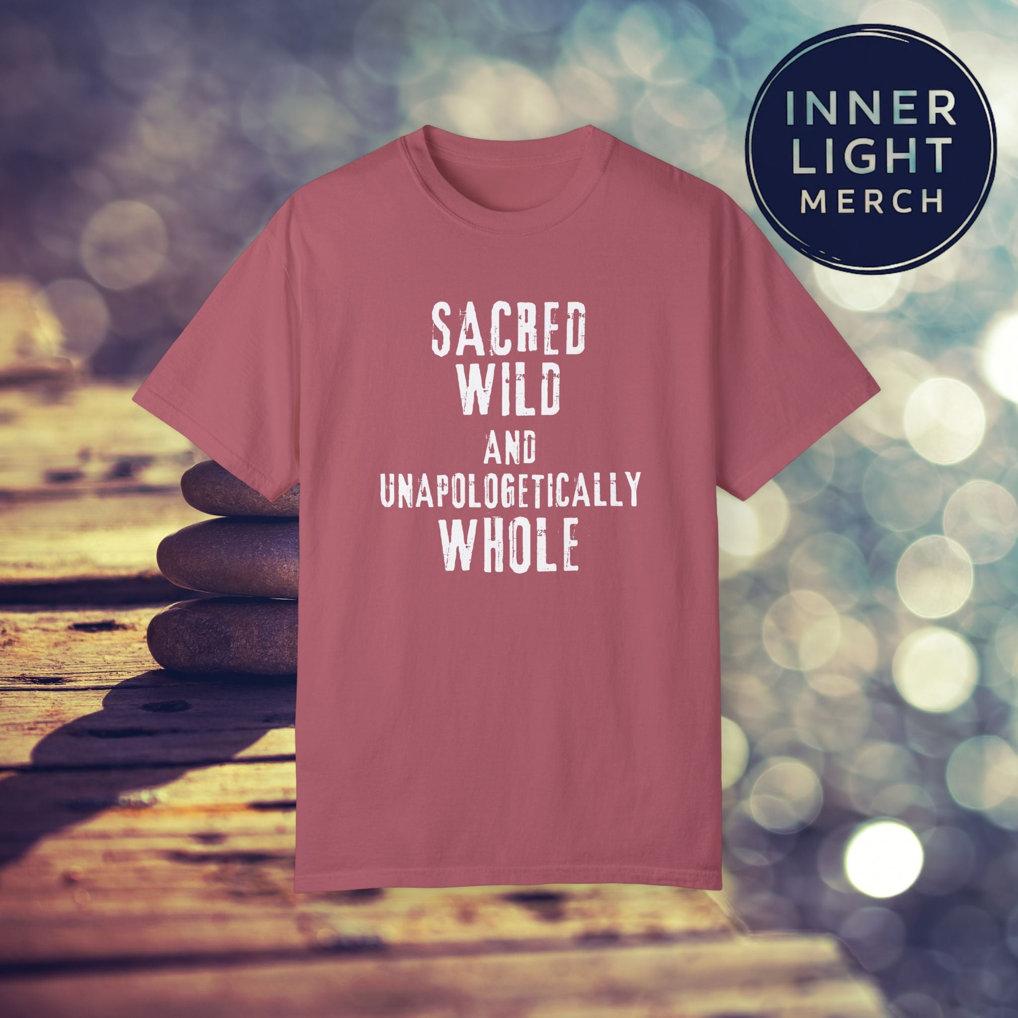 Garment-Dyed T-shirt with SACRED WILD AND UNAPOLOGETICALLY WHOLE Design