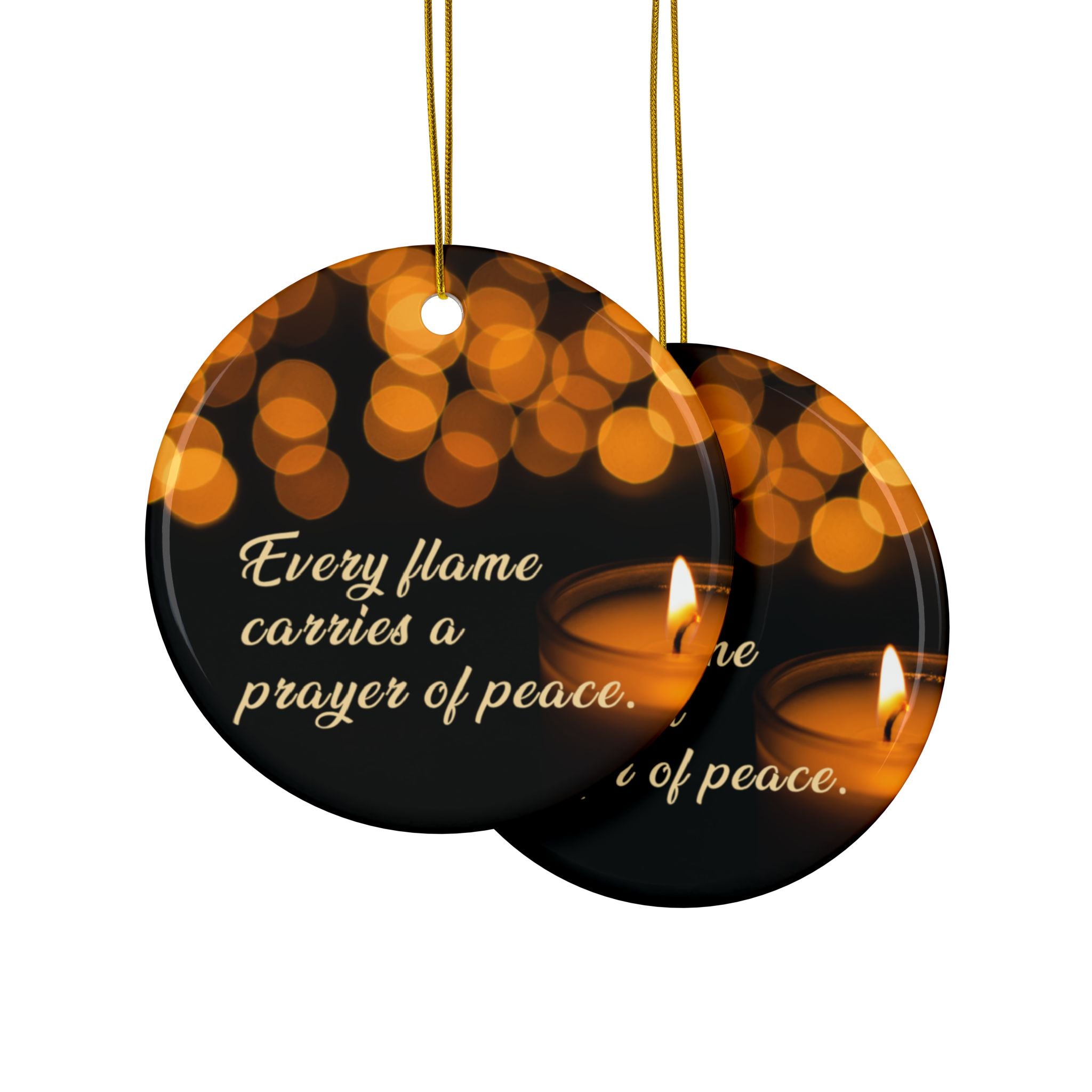 Ceramic Ornaments - Every flame carries a prayer of peace. - Holiday Decor, gift, Home Decoration, 2-Sided Print