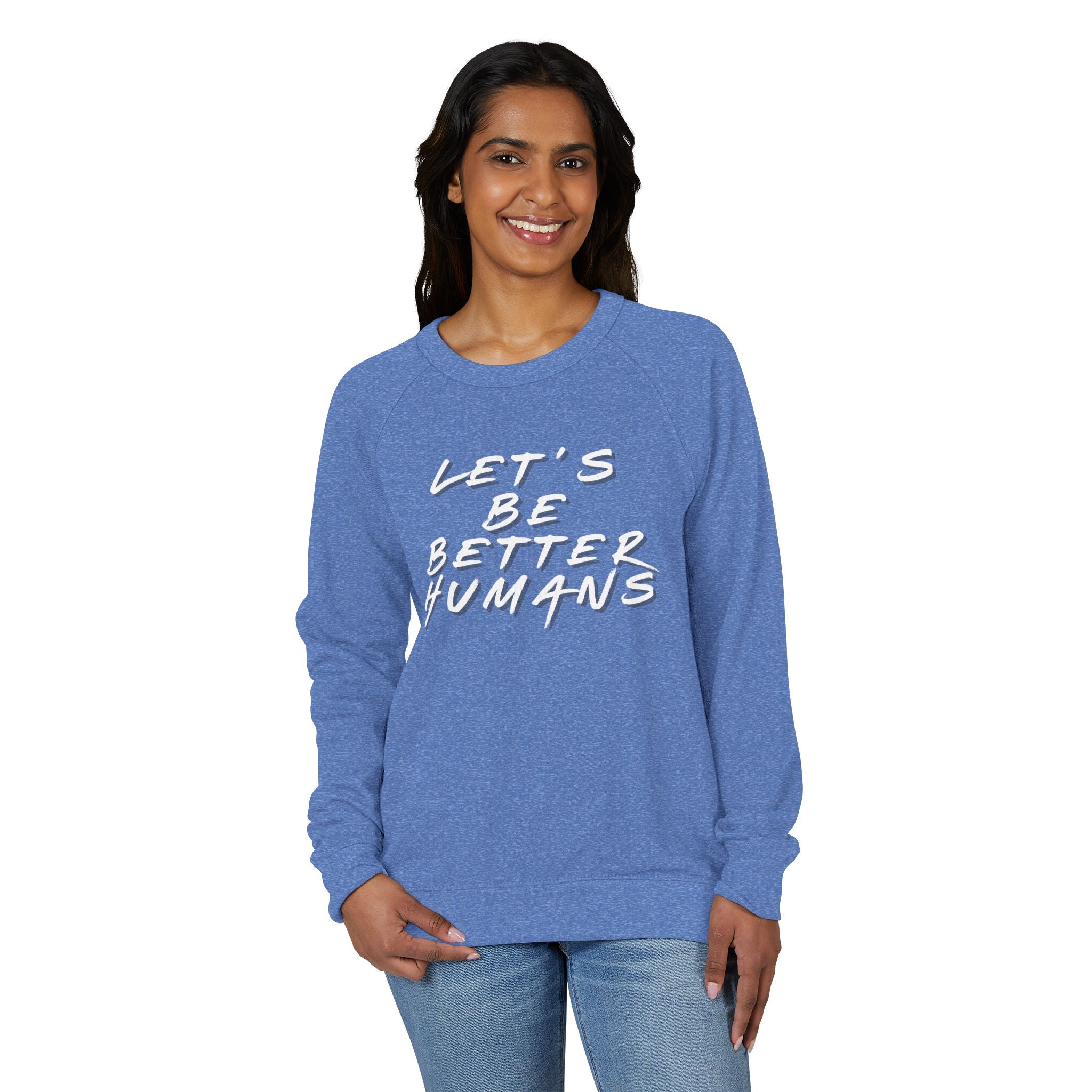 Sweatshirt Let's Be Better Humans