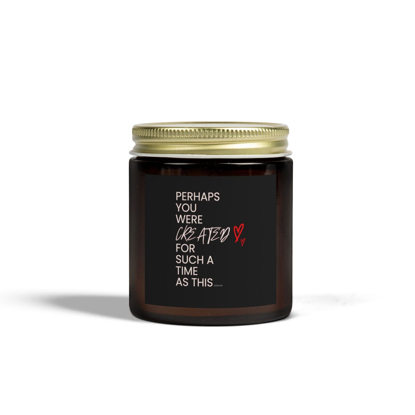 Scented Candles - " Perhaps You Were Created", Coconut Apricot Wax (4oz, 9oz)