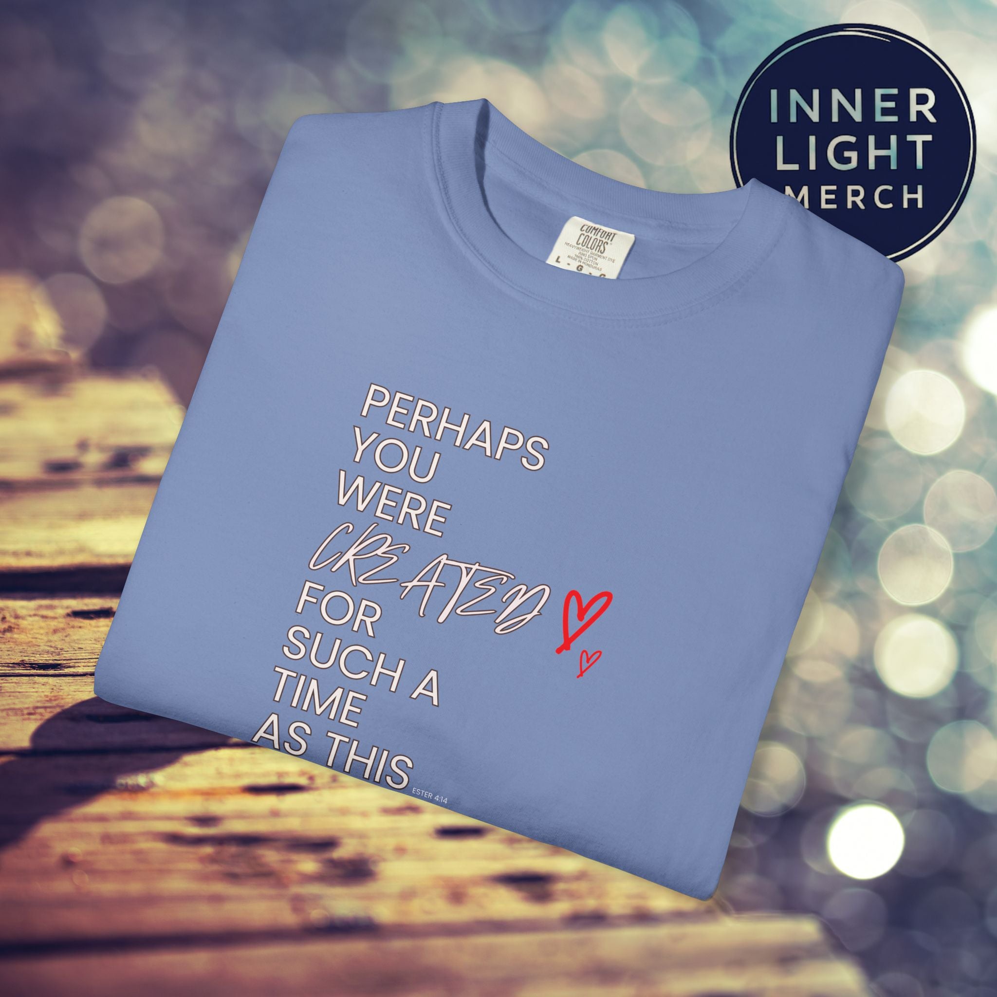 Inspiration T-shirt - Perhaps You Were Created for Such a Time as This