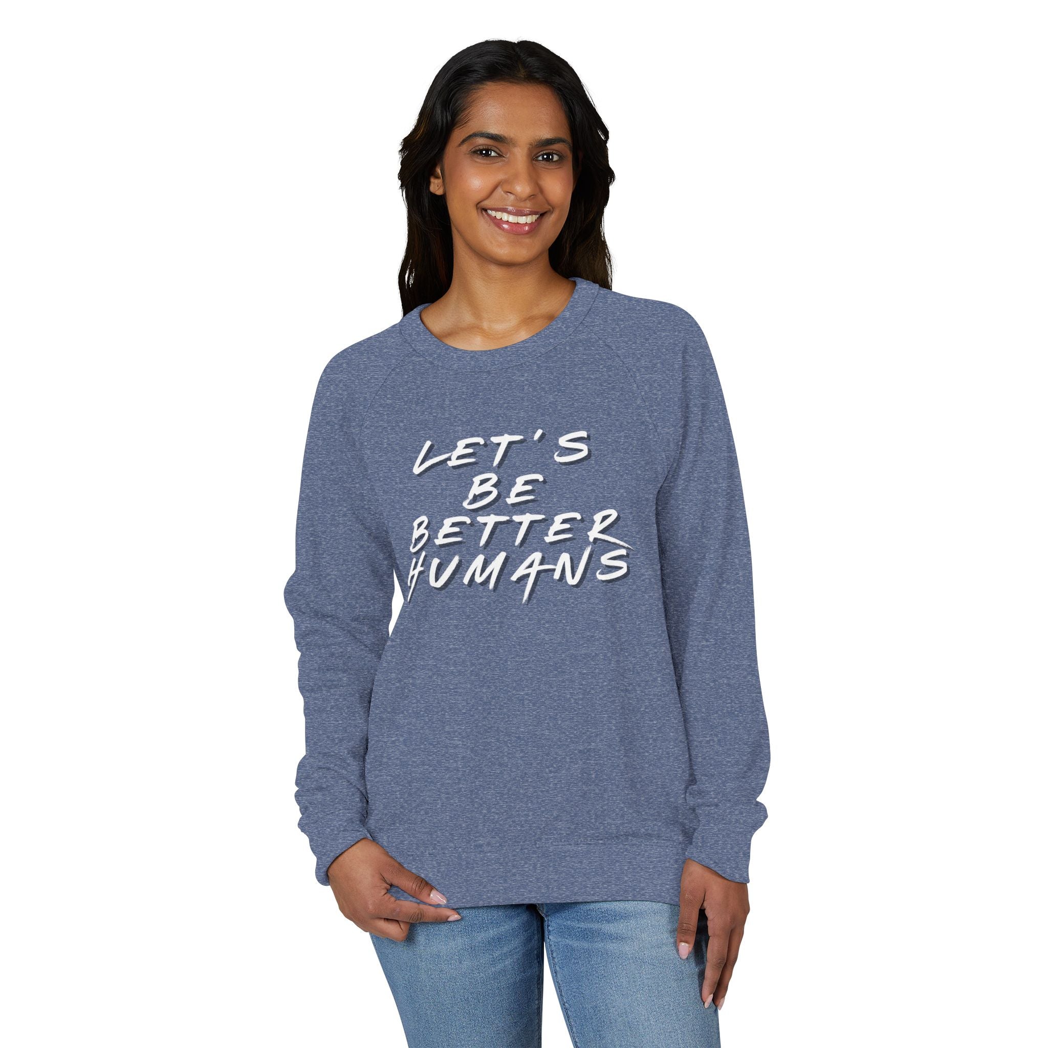 Sweatshirt Let's Be Better Humans