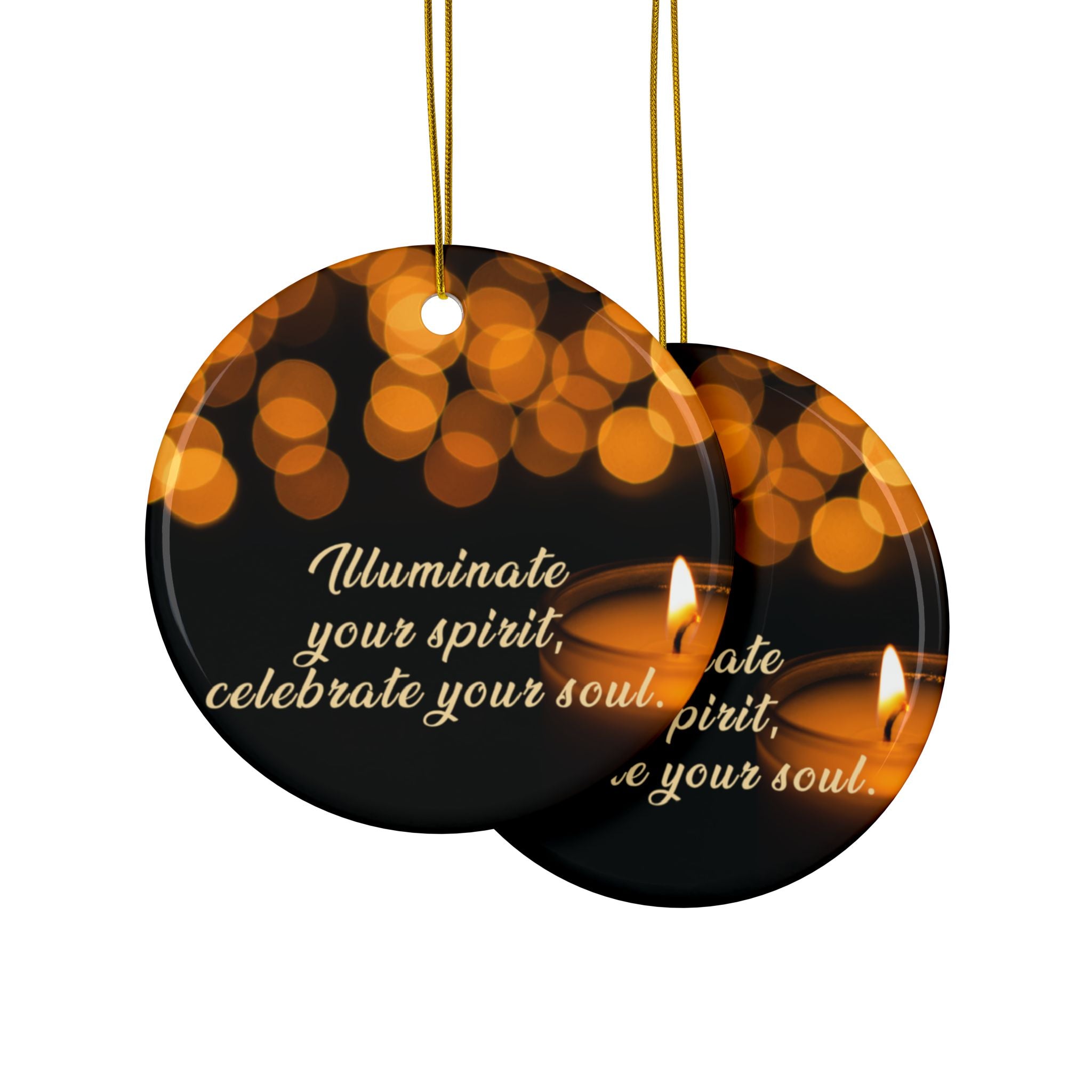 Ceramic Ornaments - Illuminate your spirit, celebrate your soul. - Holiday Decor, Gift for Couples, Home Decoration, 2-Sided Print