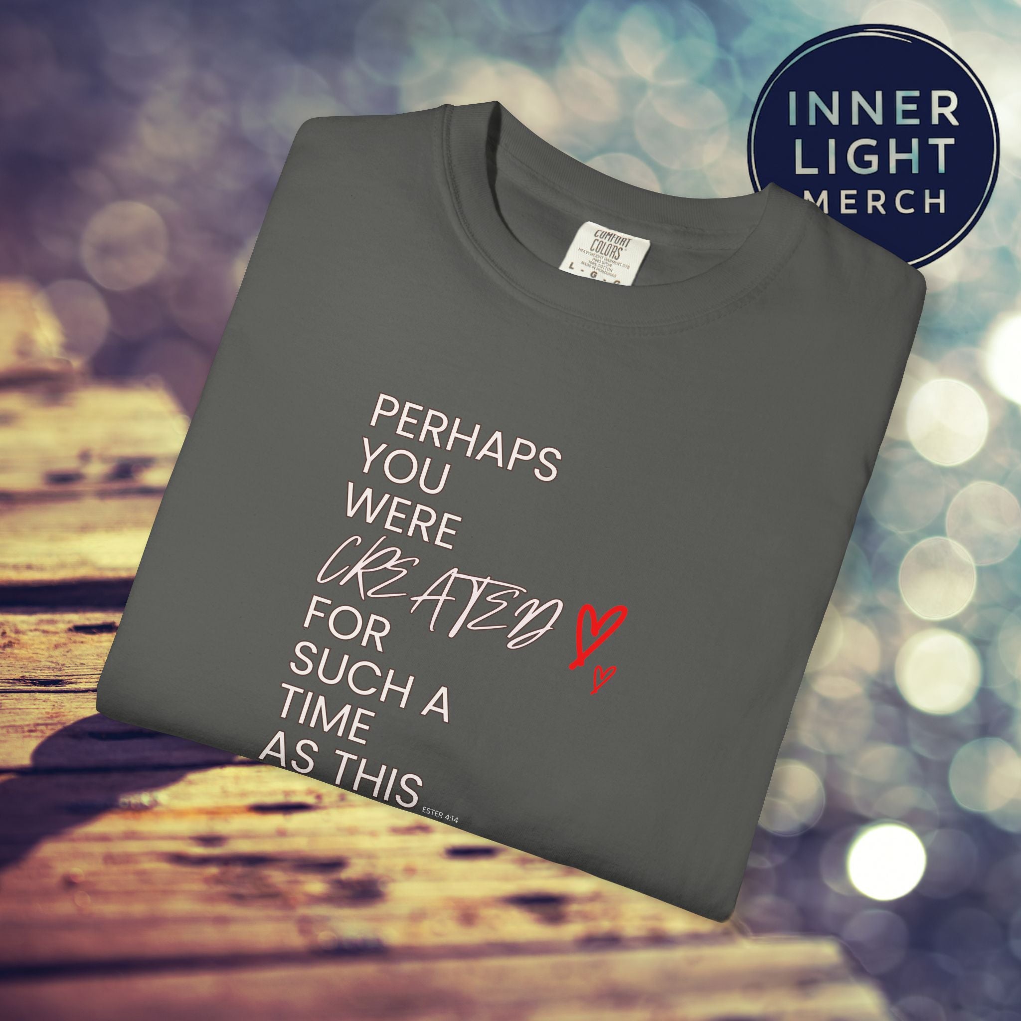 Inspiration T-shirt - Perhaps You Were Created for Such a Time as This