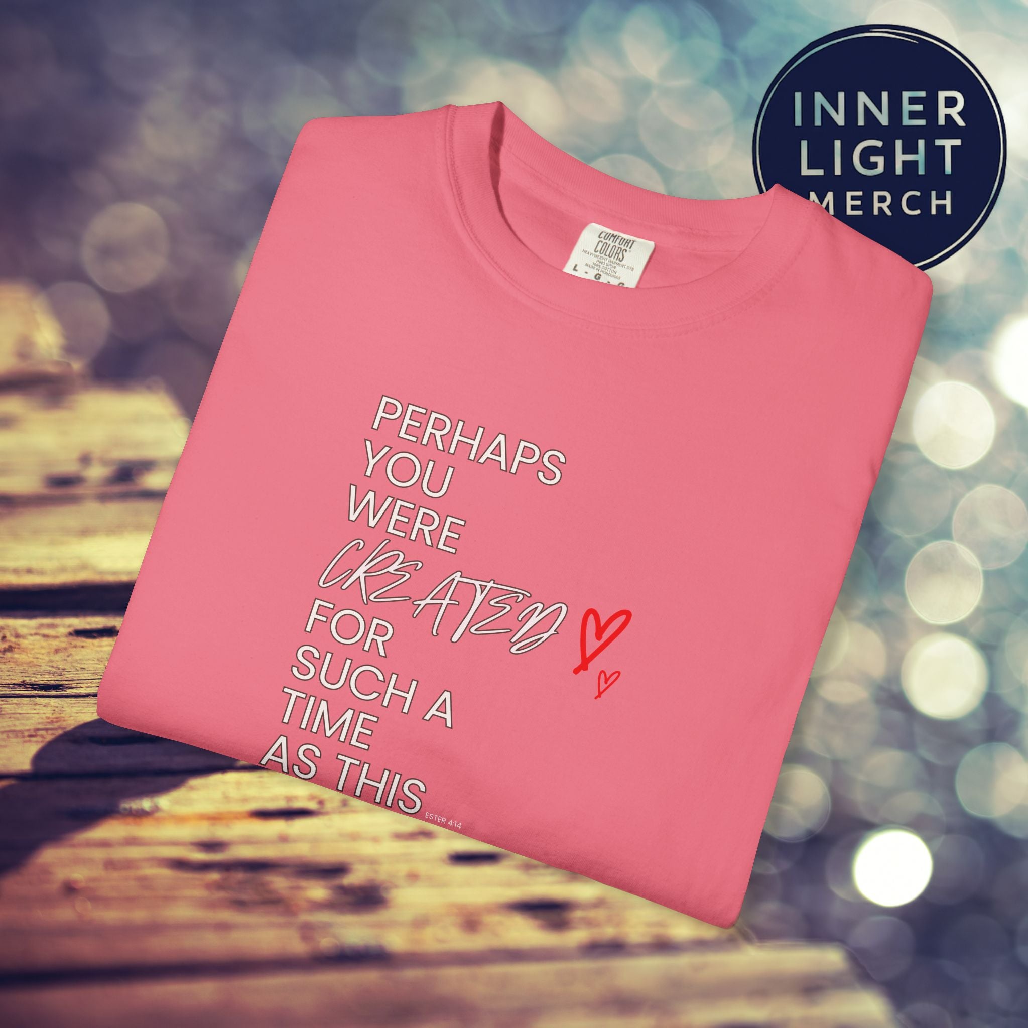 Inspiration T-shirt - Perhaps You Were Created for Such a Time as This