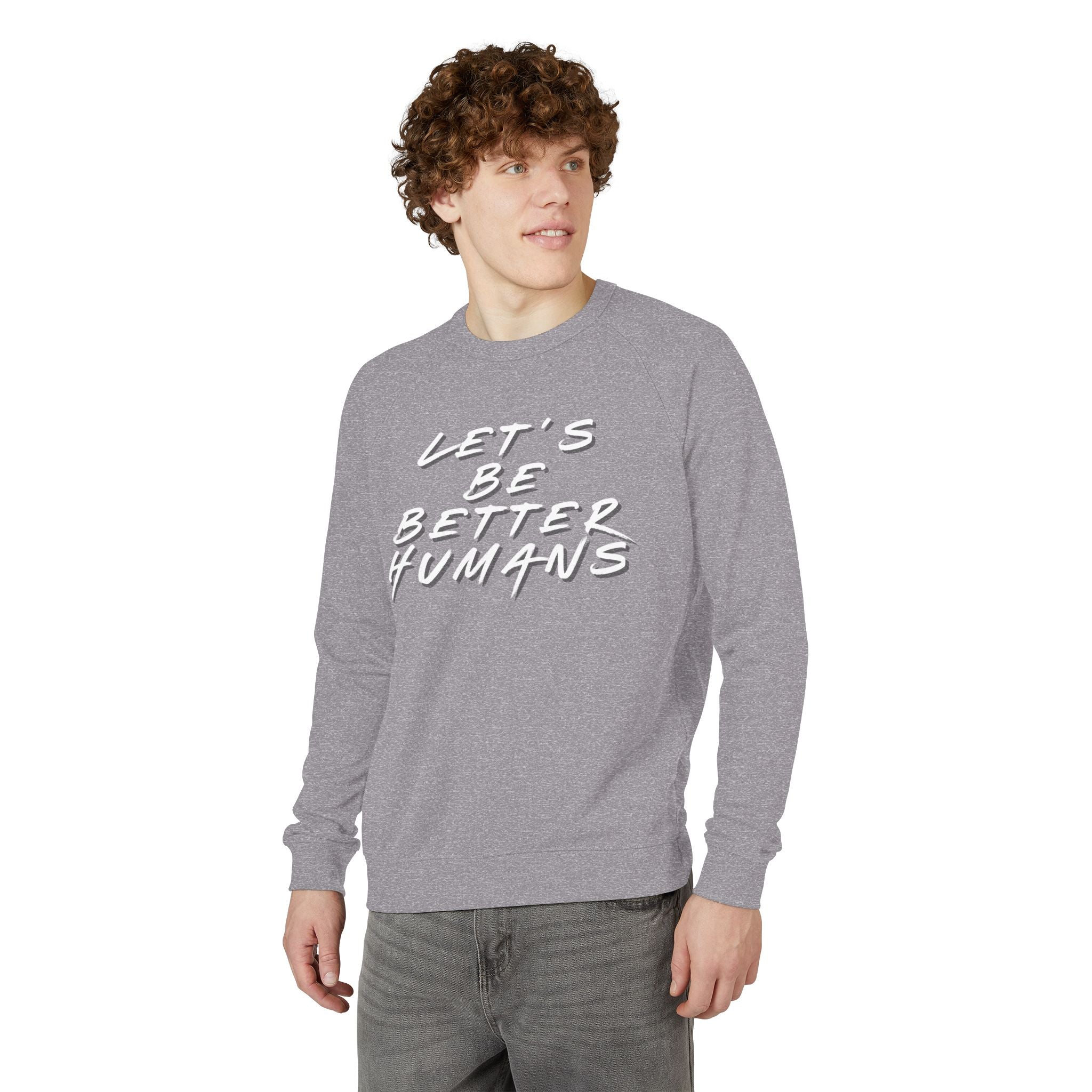 Sweatshirt Let's Be Better Humans