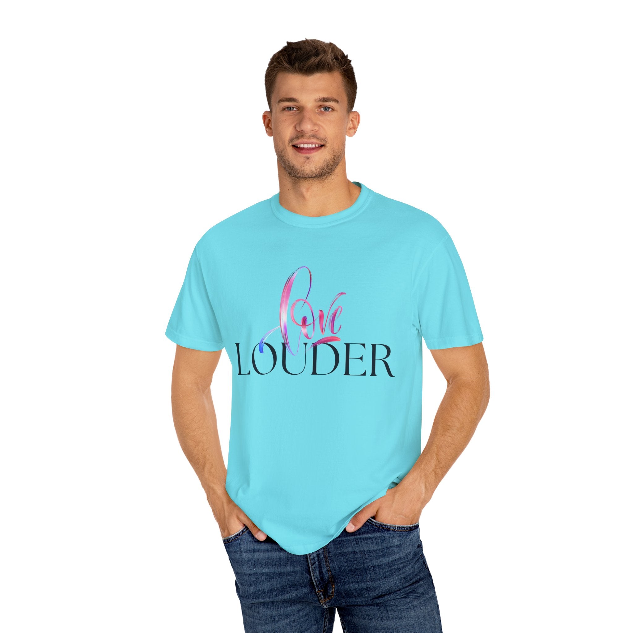 Love Louder Unisex Garment-Dyed T-Shirt – Express Yourself with Style