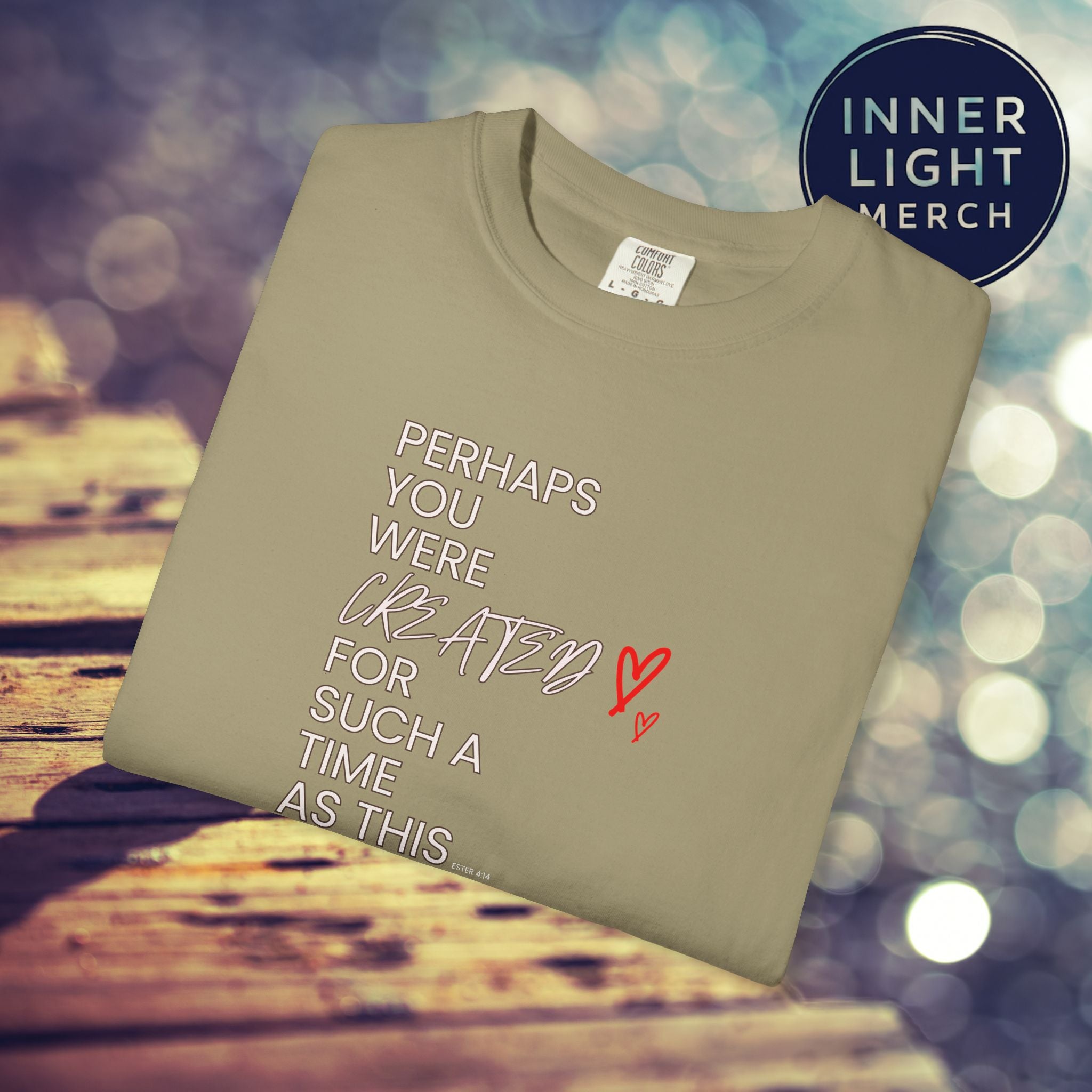 Inspiration T-shirt - Perhaps You Were Created for Such a Time as This