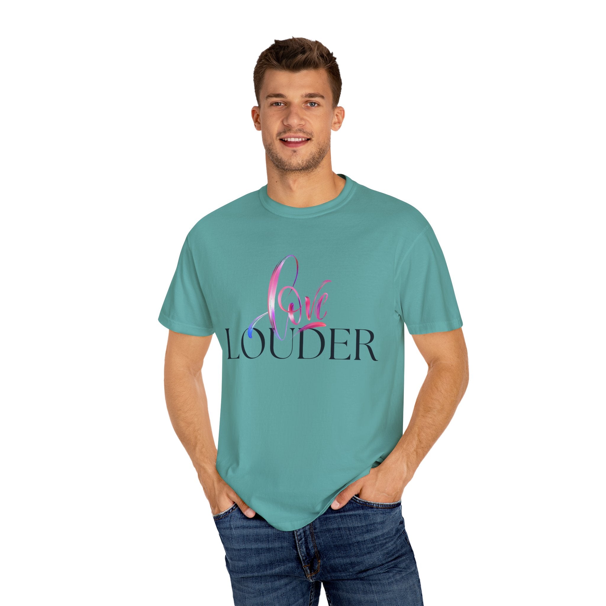 Love Louder Unisex Garment-Dyed T-Shirt – Express Yourself with Style