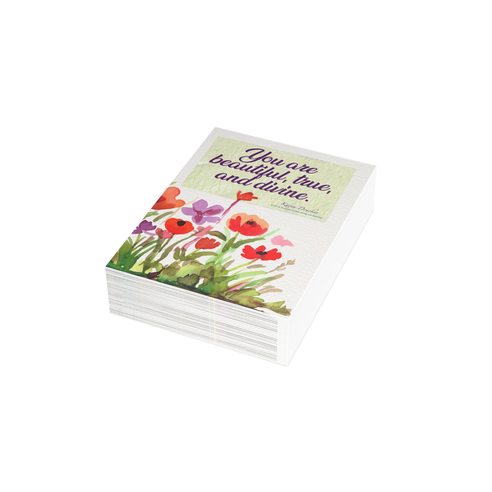 Greeting Cards: 'You are beautiful, true, and divine.' by Karen Drucker Designs