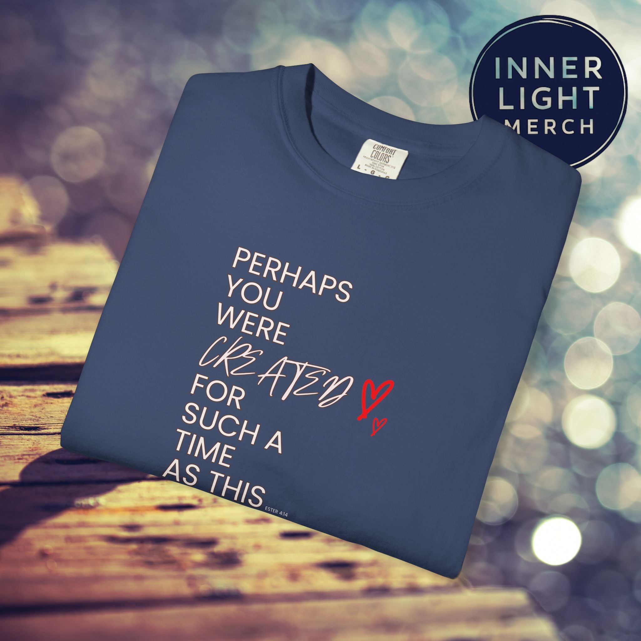 Inspiration T-shirt - Perhaps You Were Created for Such a Time as This
