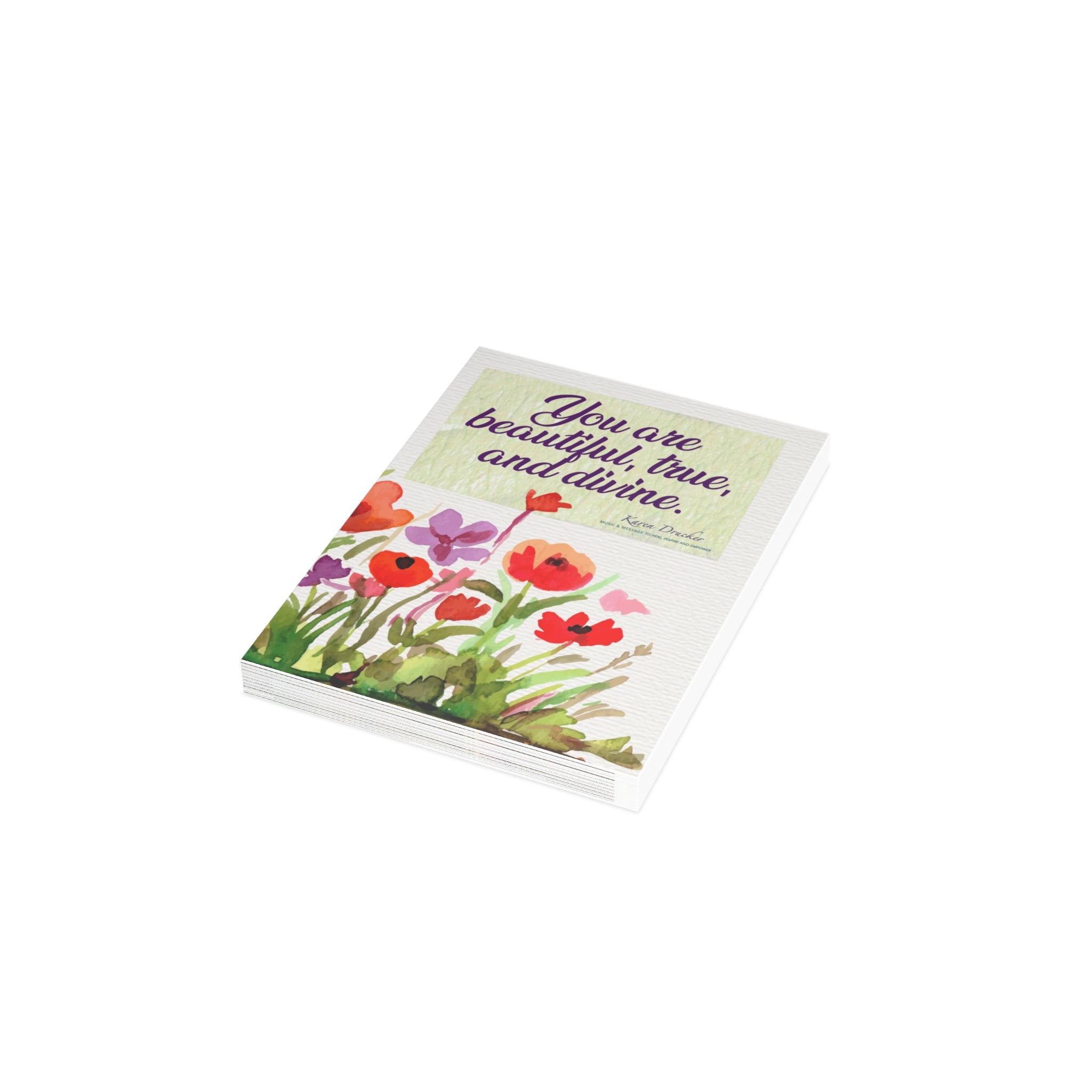 Greeting Cards: 'You are beautiful, true, and divine.' by Karen Drucker Designs