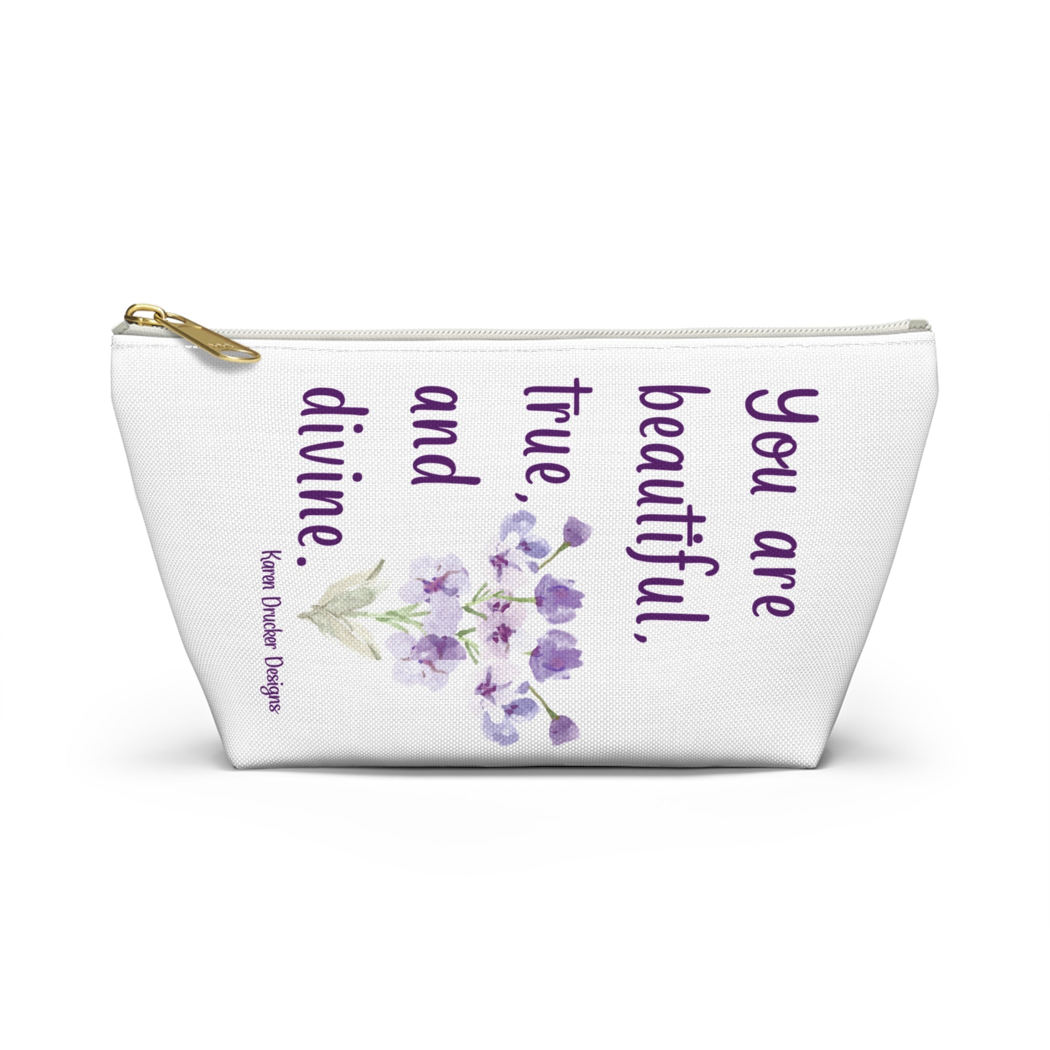 Accessory Pouch w T-bottom "You are beautiful, true, and divine." from Karen Drucker Designs