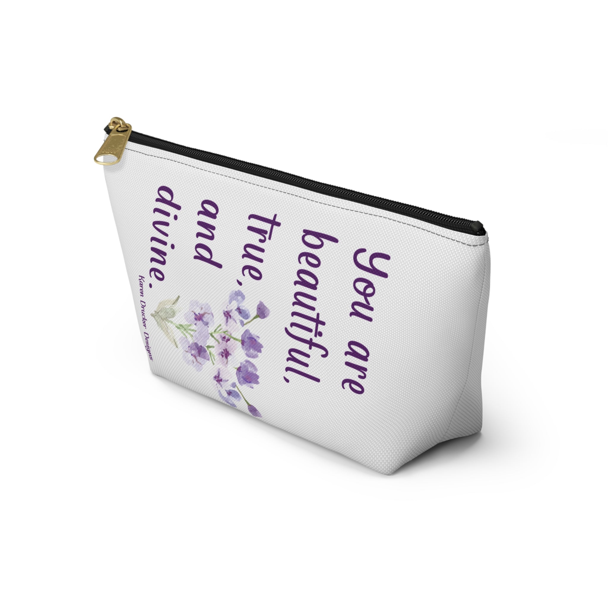 Accessory Pouch w T-bottom "You are beautiful, true, and divine." from Karen Drucker Designs