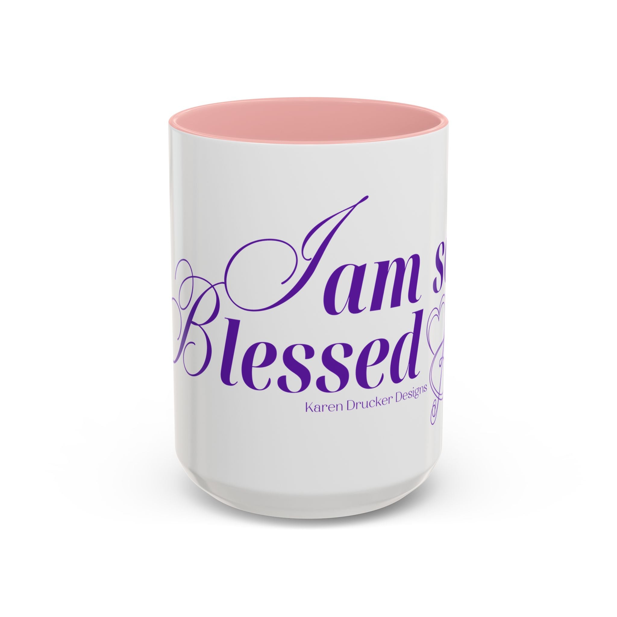 Coffee Mug "I am so Blessed" from Karen Drucker 
Designs