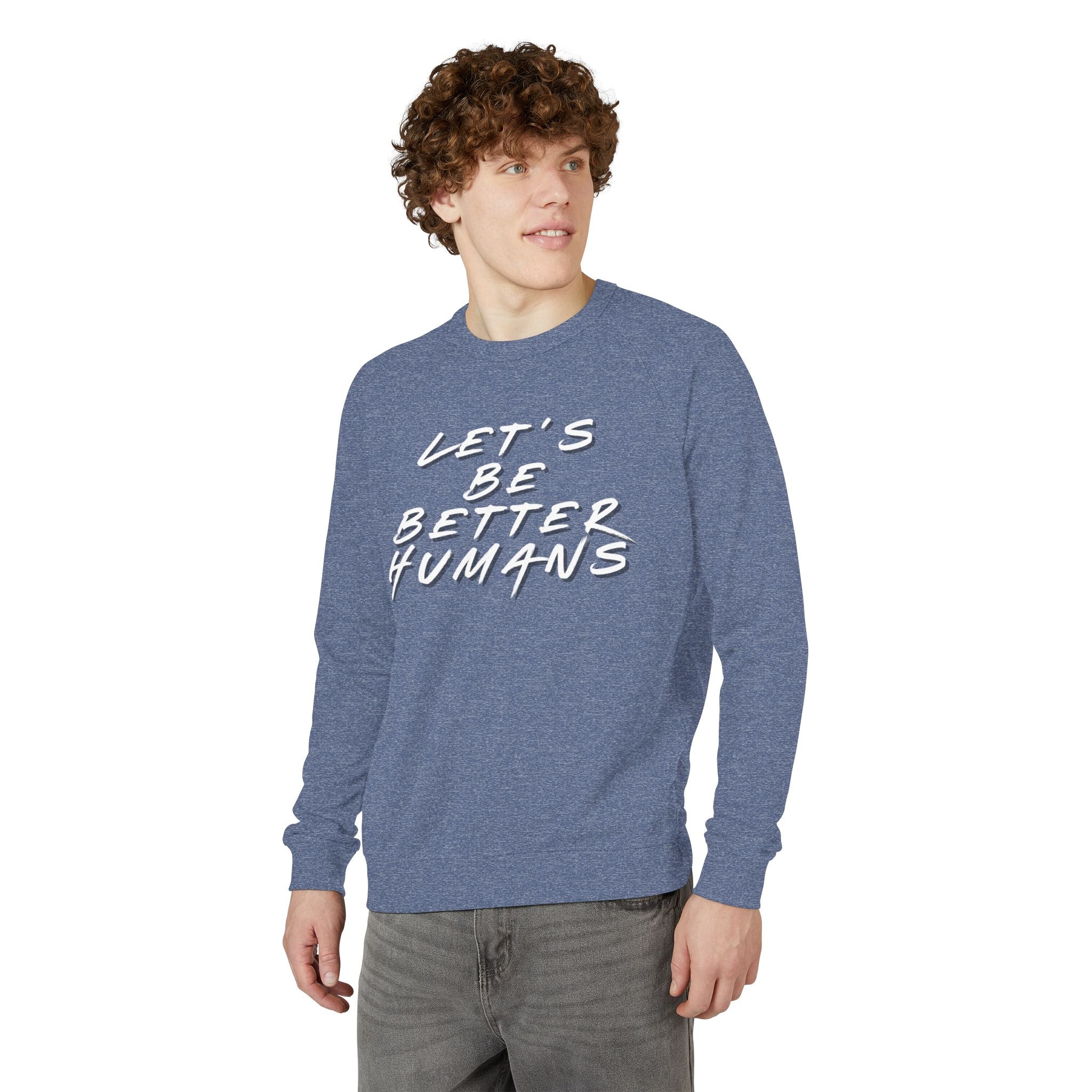 Sweatshirt Let's Be Better Humans